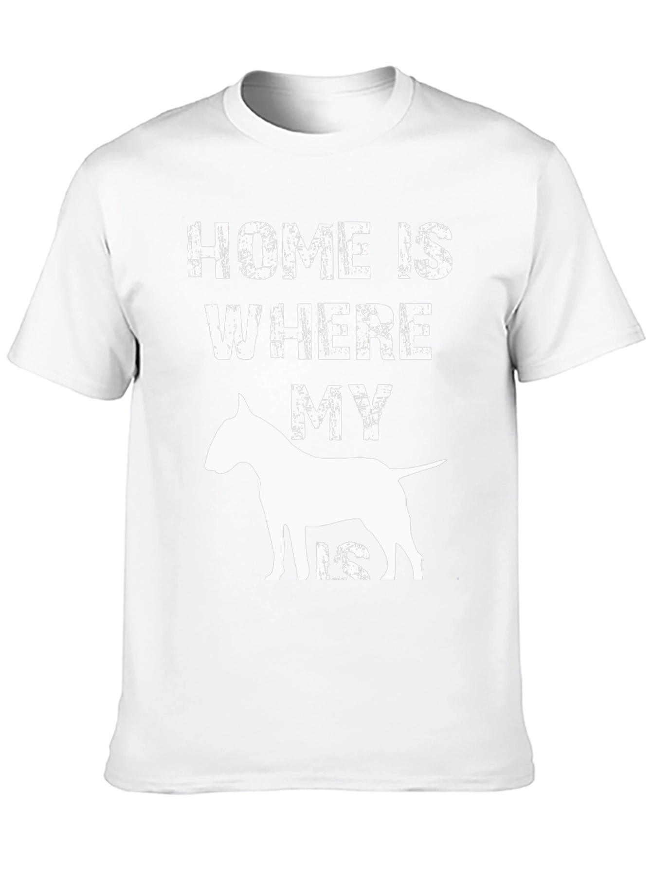 Home is Where My Bull Terrier Is T-Shirt