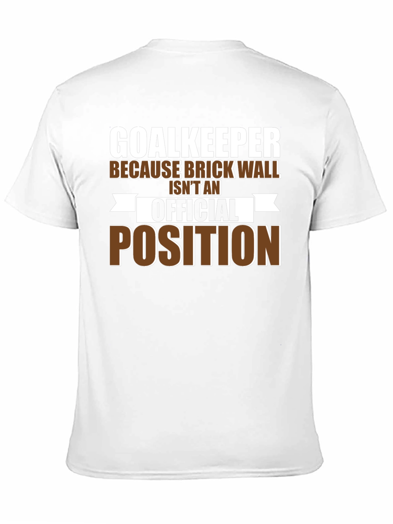 Goalkeeper Brick Wall T-Shirt - Funny Soccer Tee