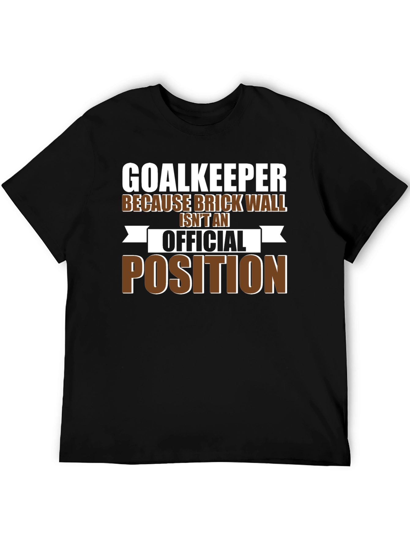 Goalkeeper Brick Wall T-Shirt - Funny Soccer Tee