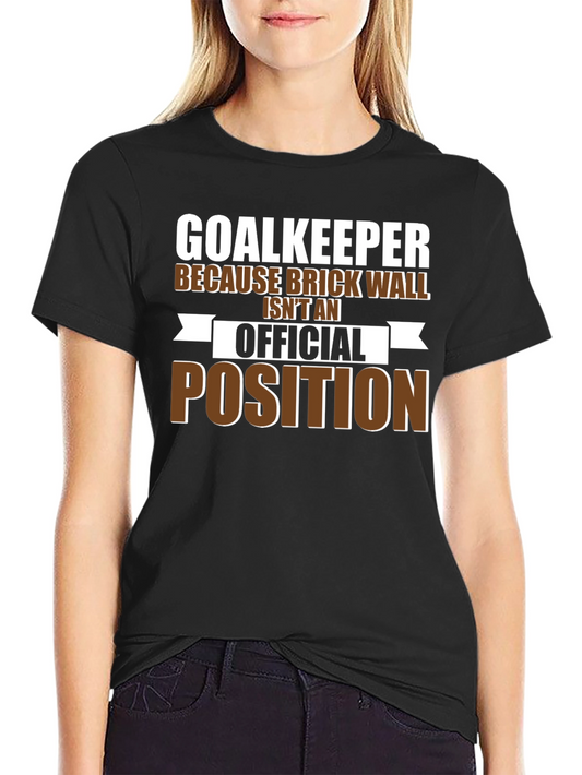 Goalkeeper Brick Wall T-Shirt - Funny Soccer Tee