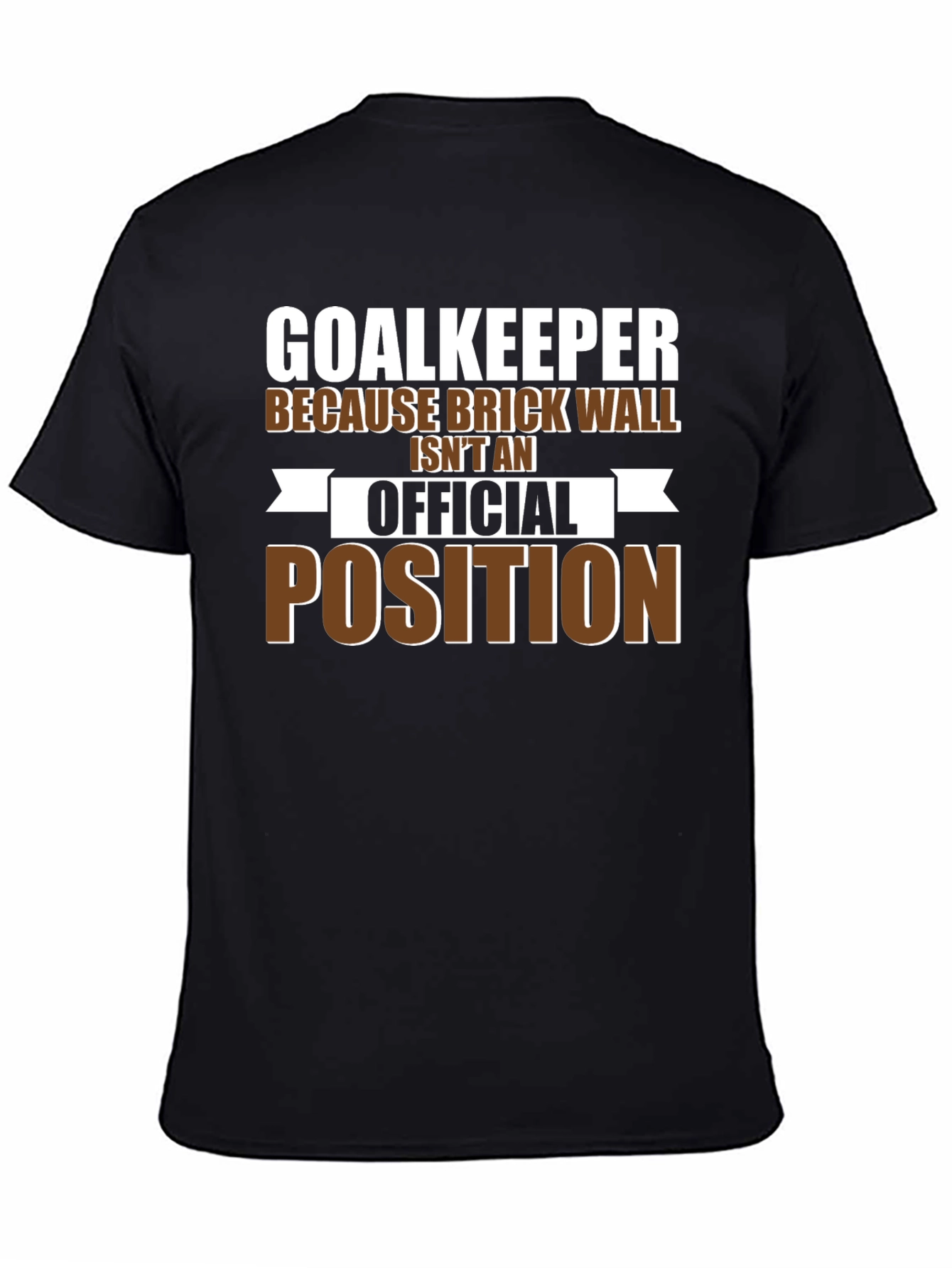 Goalkeeper Brick Wall T-Shirt - Funny Soccer Tee