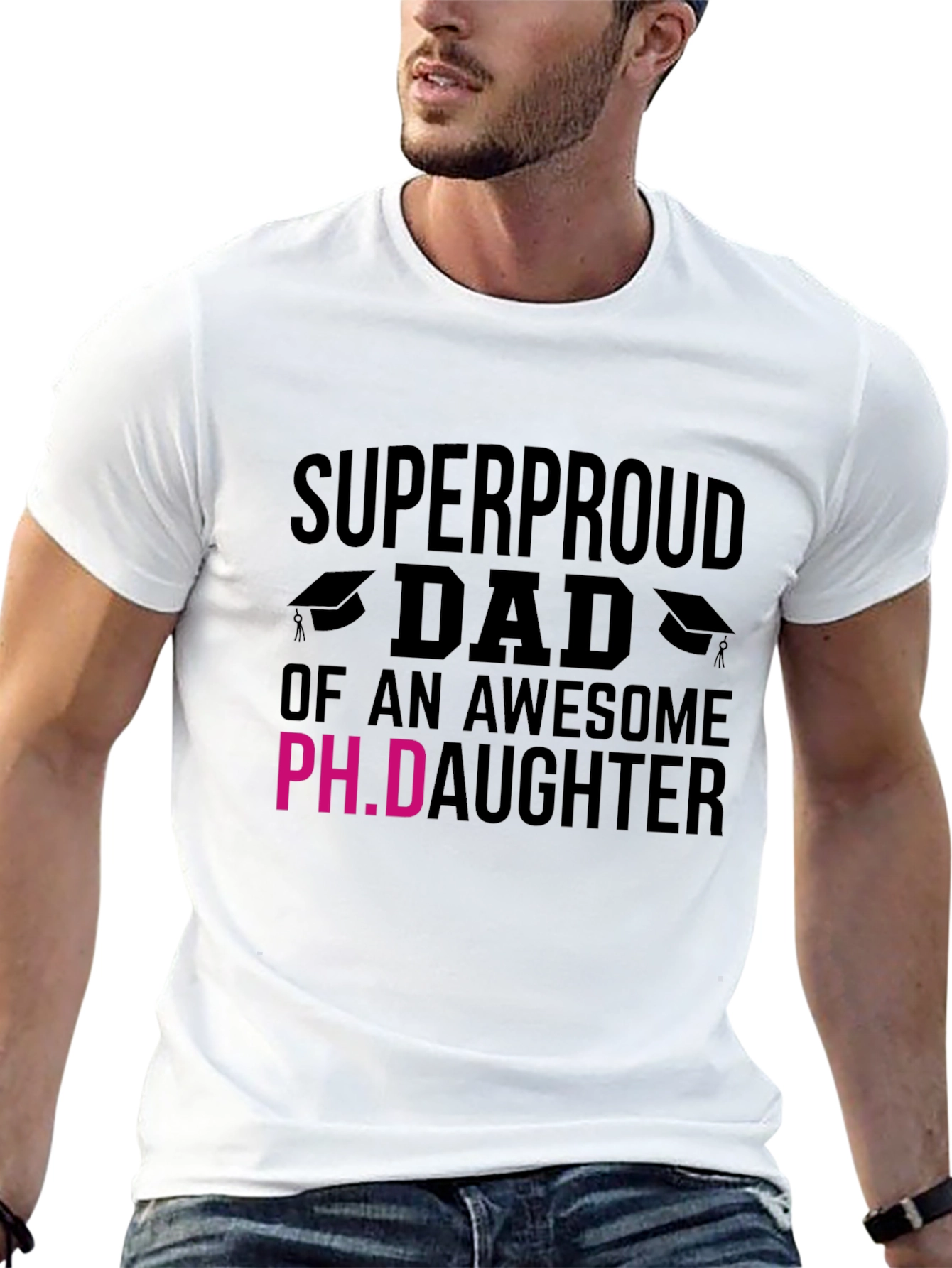 Super Proud Dad of a Ph.D. Daughter T-Shirt