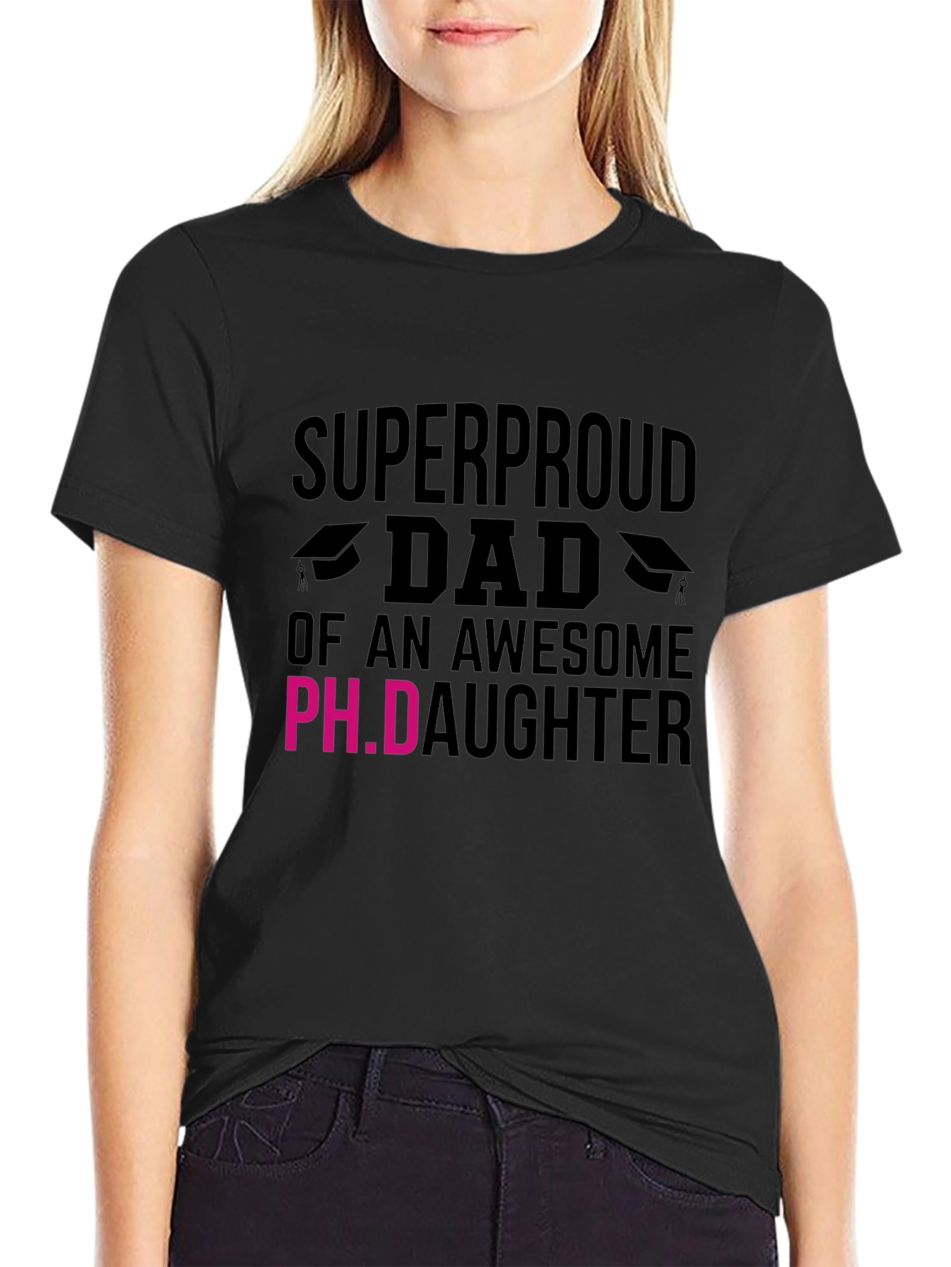 Super Proud Dad of a Ph.D. Daughter T-Shirt