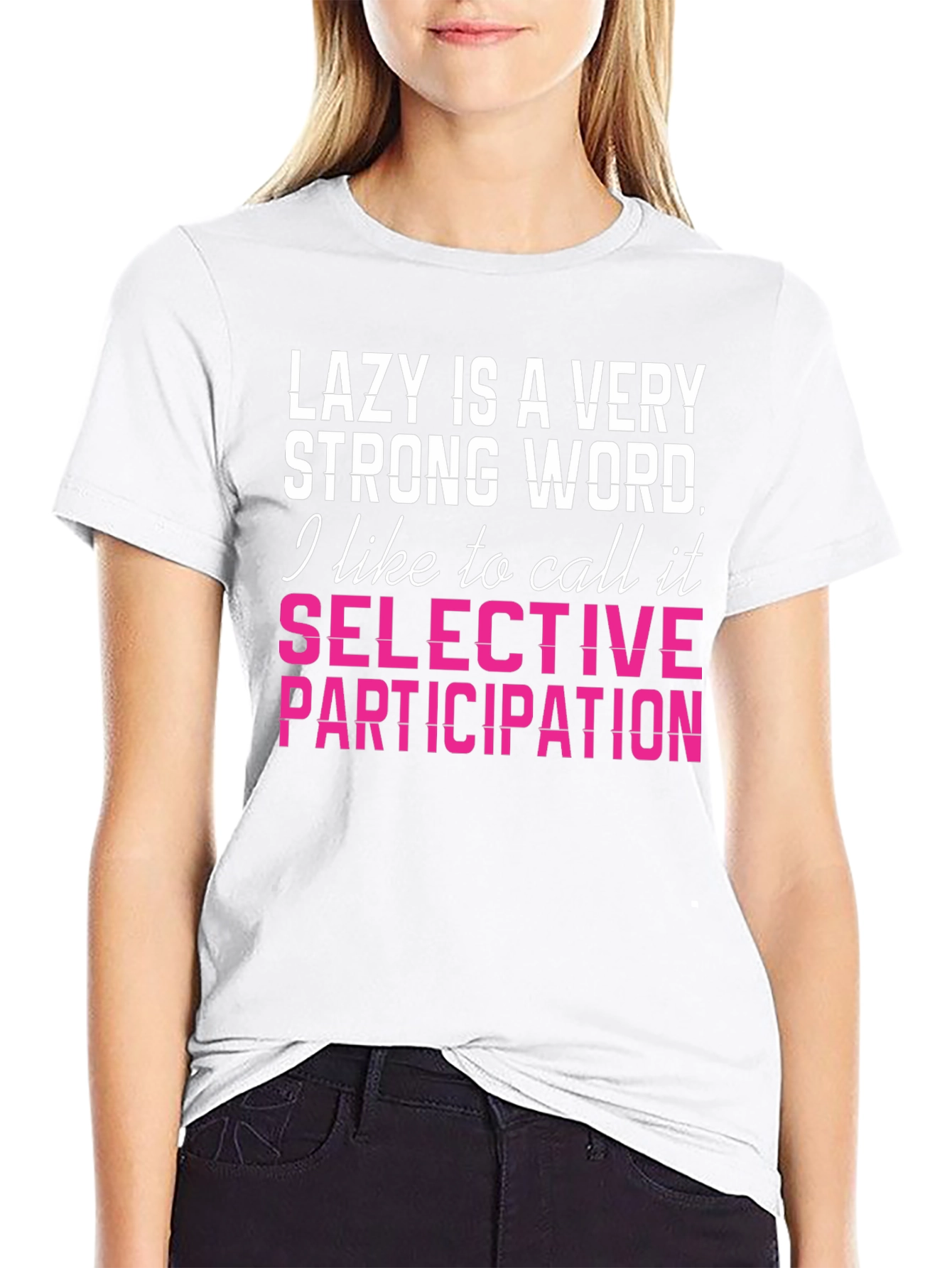 Lazy Is A Very Strong Word Funny T-Shirt