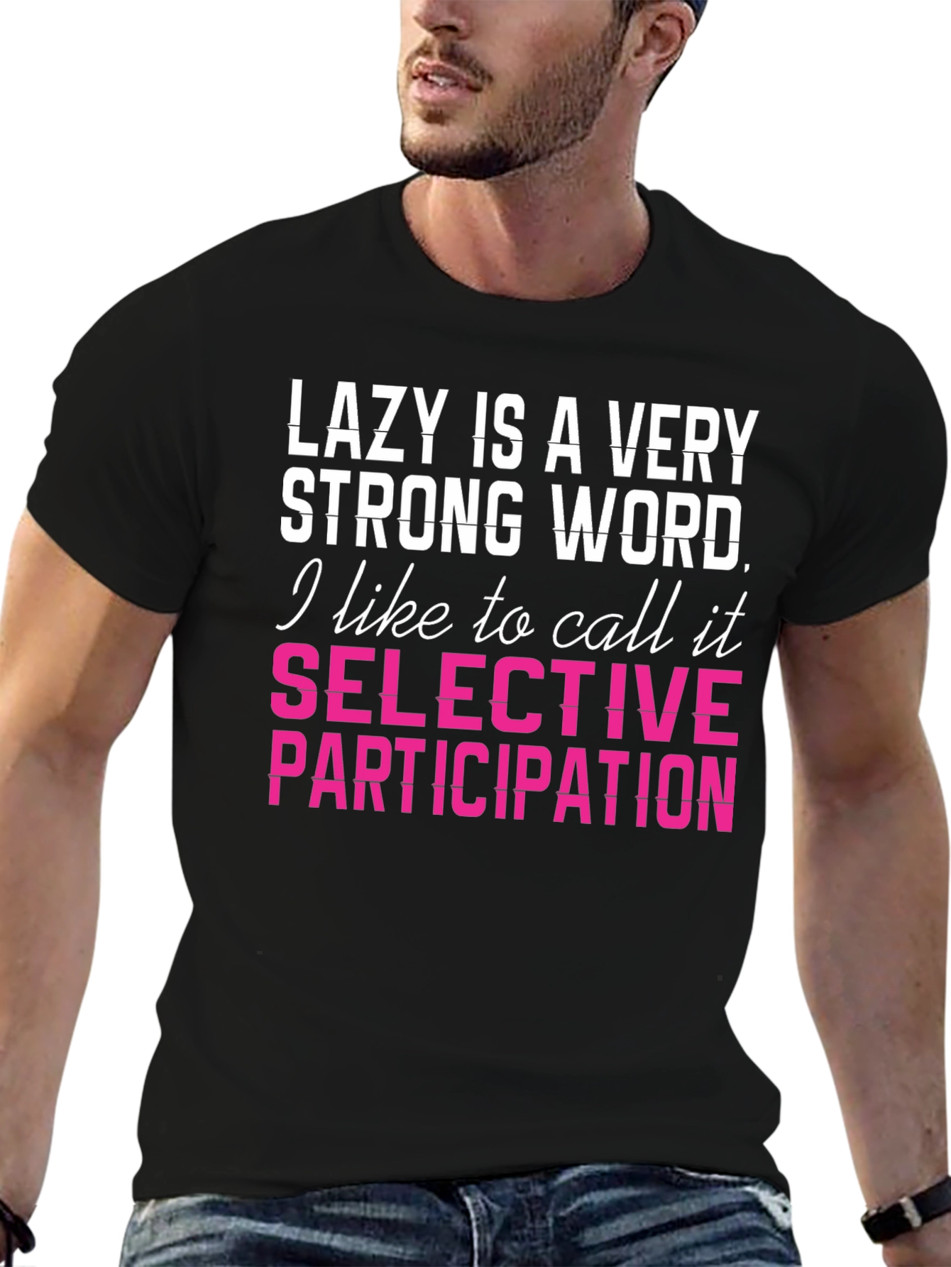 Lazy Is A Very Strong Word Funny T-Shirt