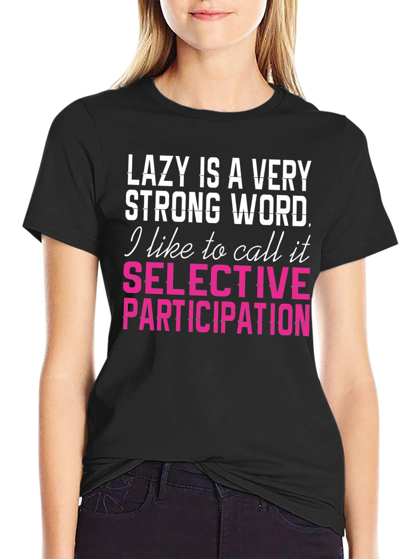 Lazy Is A Very Strong Word Funny T-Shirt