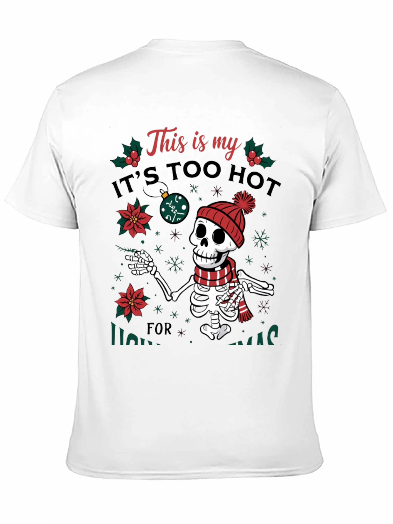 Funny Too Hot for Xmas Skeleton Holiday T-Shirt