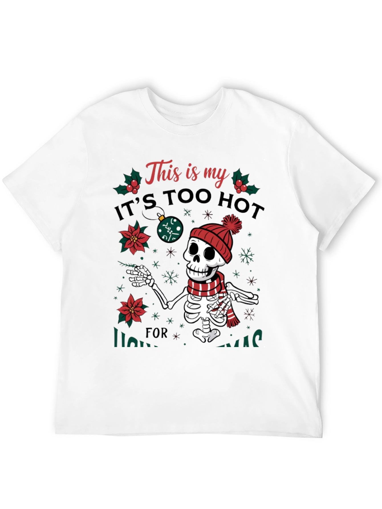 Funny Too Hot for Xmas Skeleton Holiday T-Shirt