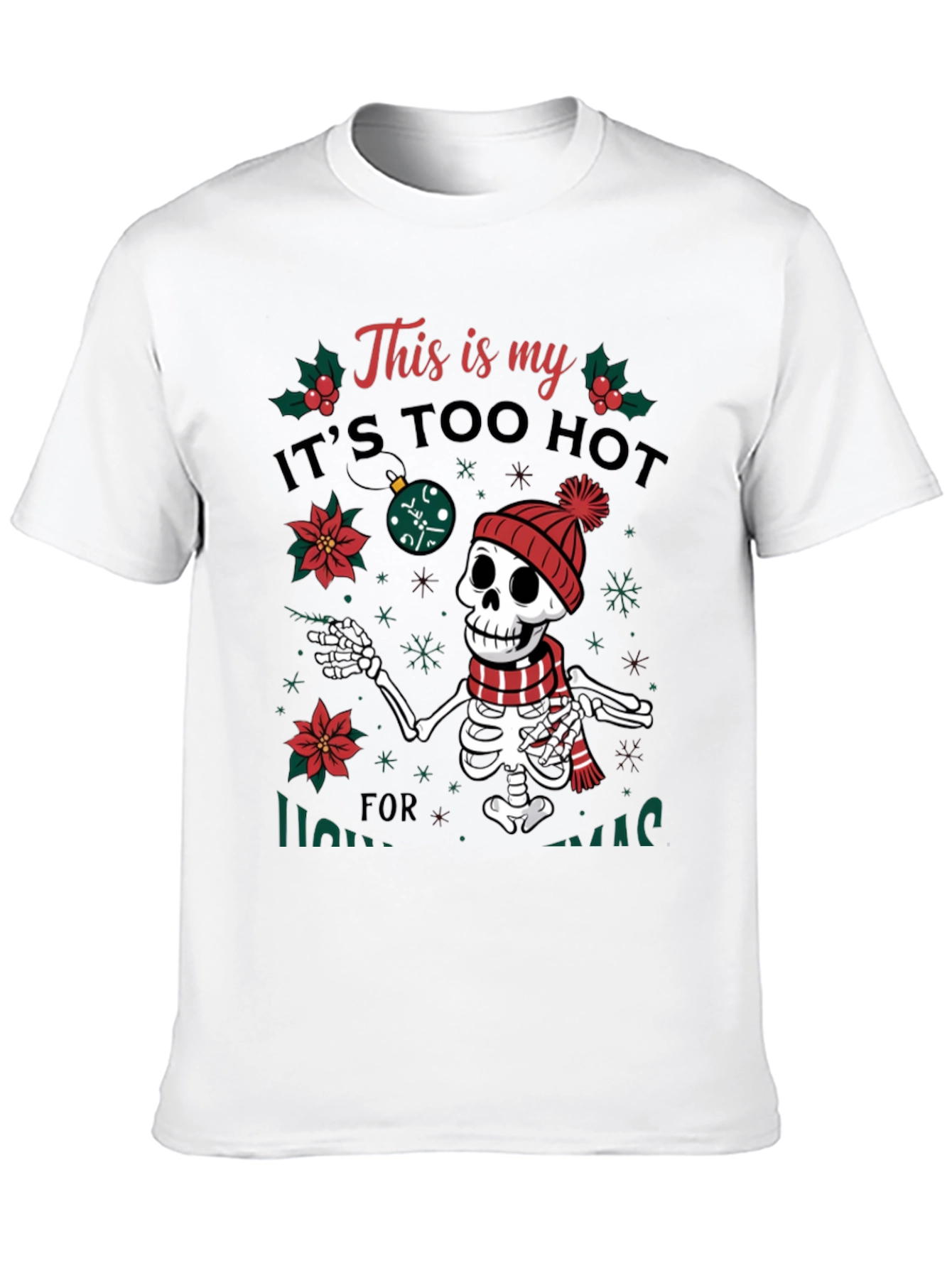 Funny Too Hot for Xmas Skeleton Holiday T-Shirt