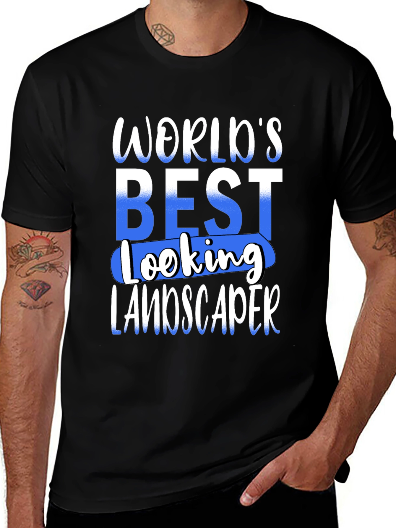 Worlds Best Looking Landscaper T-Shirt
