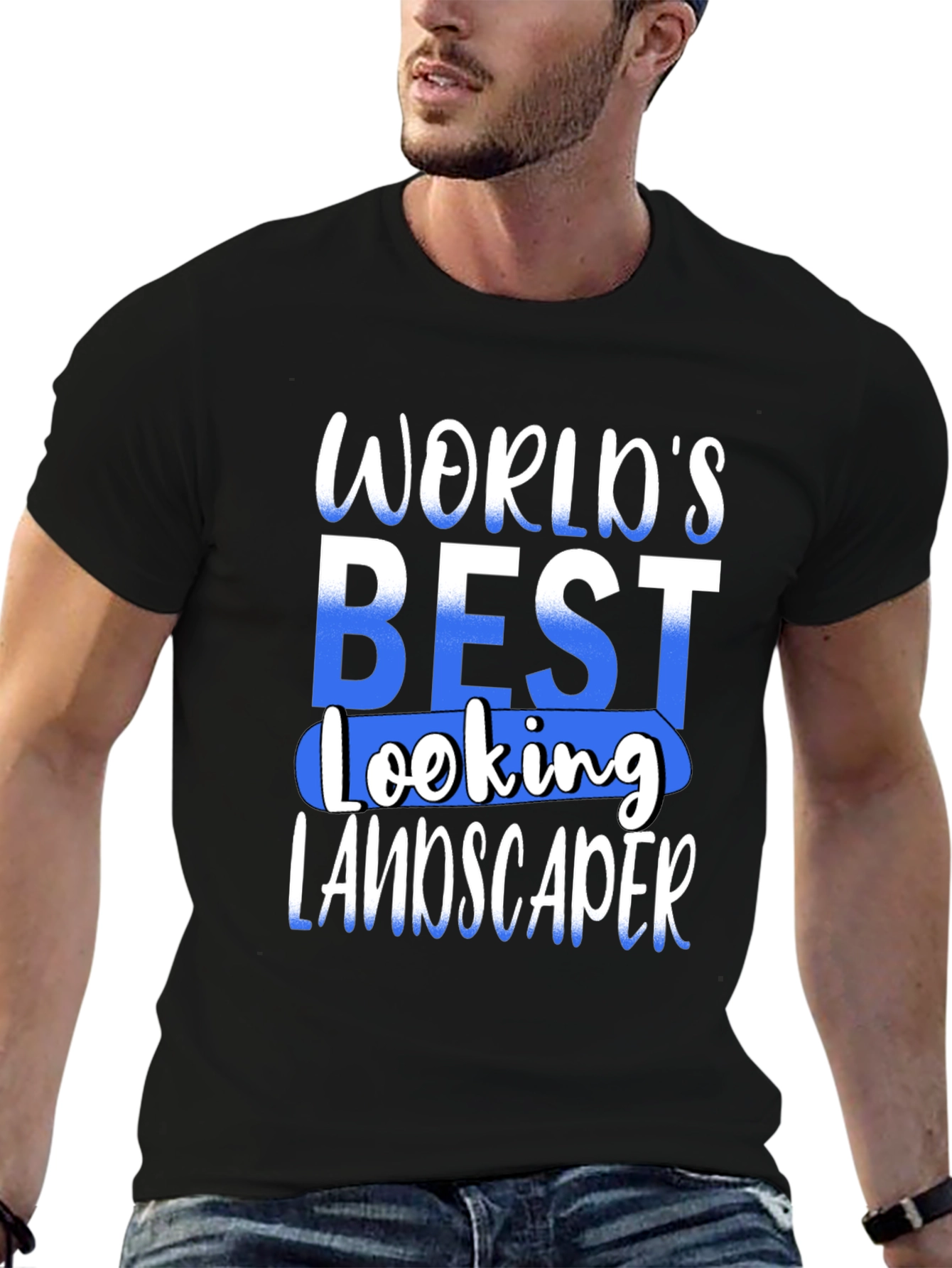 Worlds Best Looking Landscaper T-Shirt