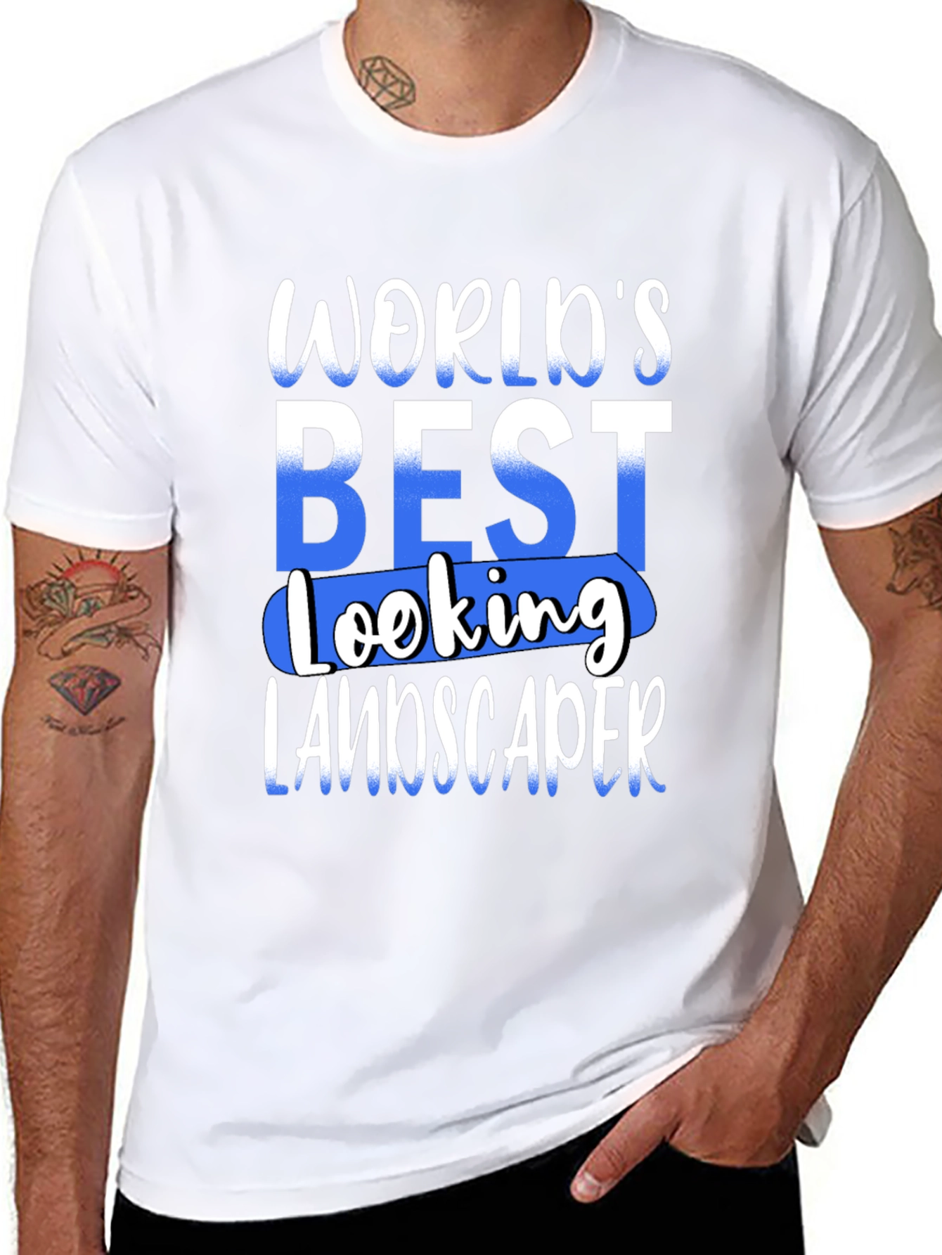Worlds Best Looking Landscaper T-Shirt