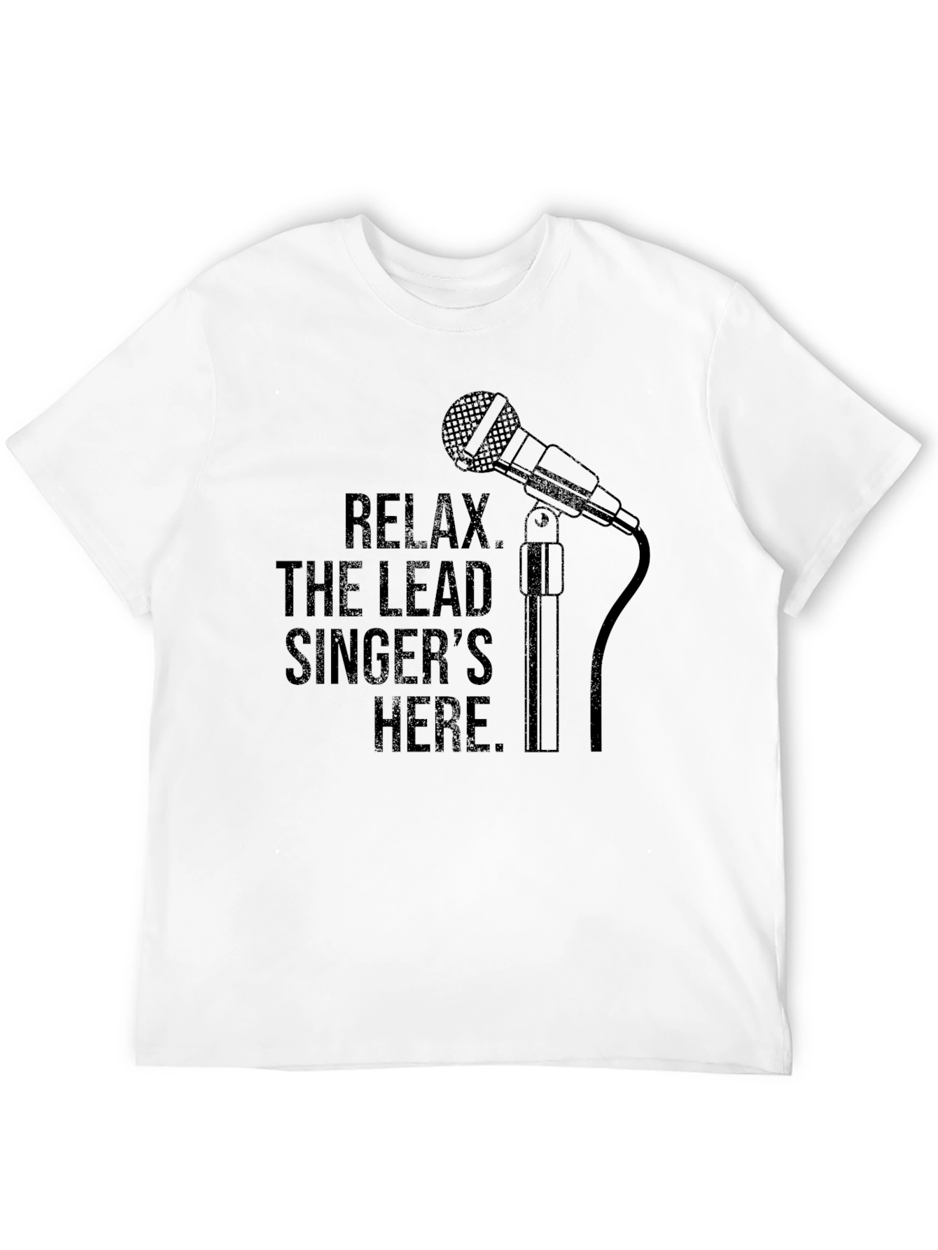 Relax The Lead Singers Here Black T-Shirt