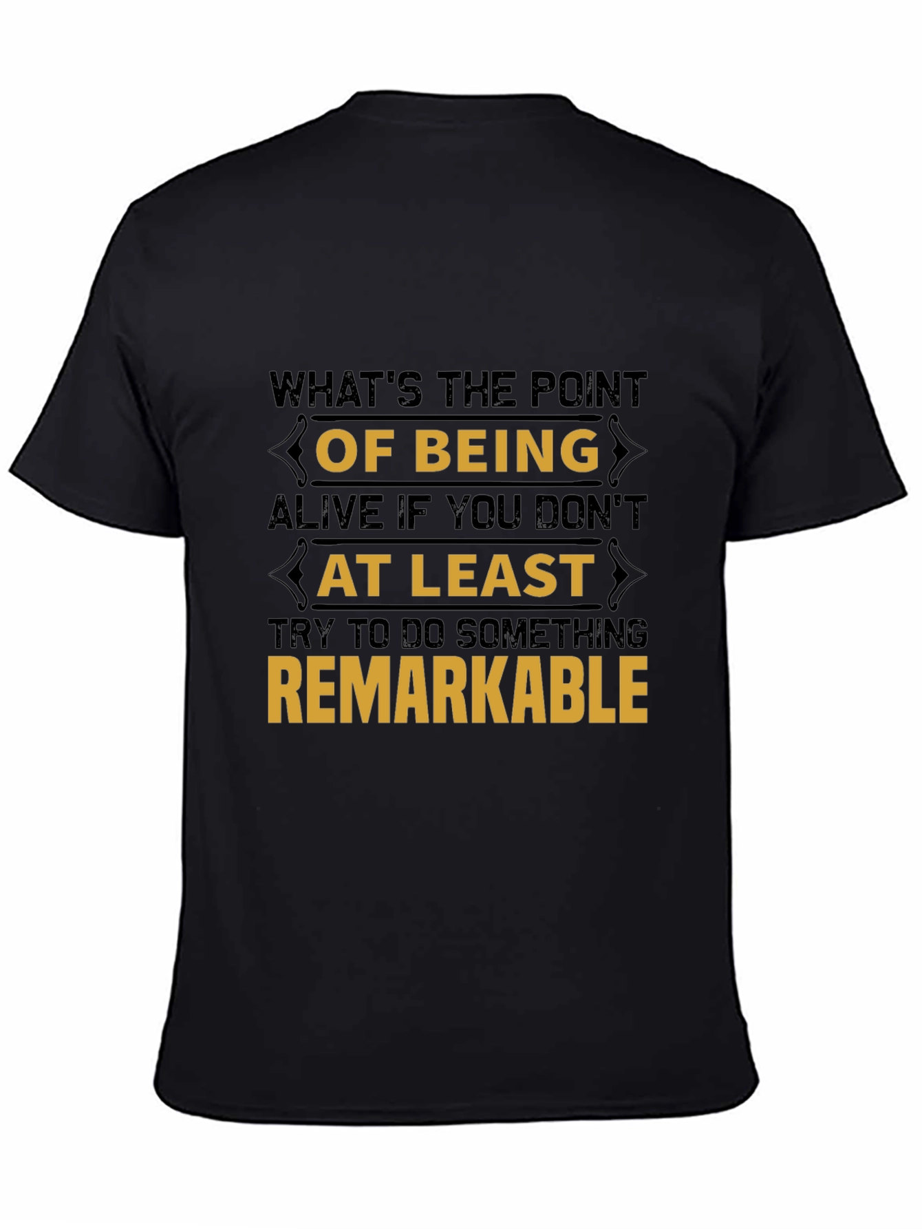 Remarkable T-Shirt: Inspirational Quote Design
