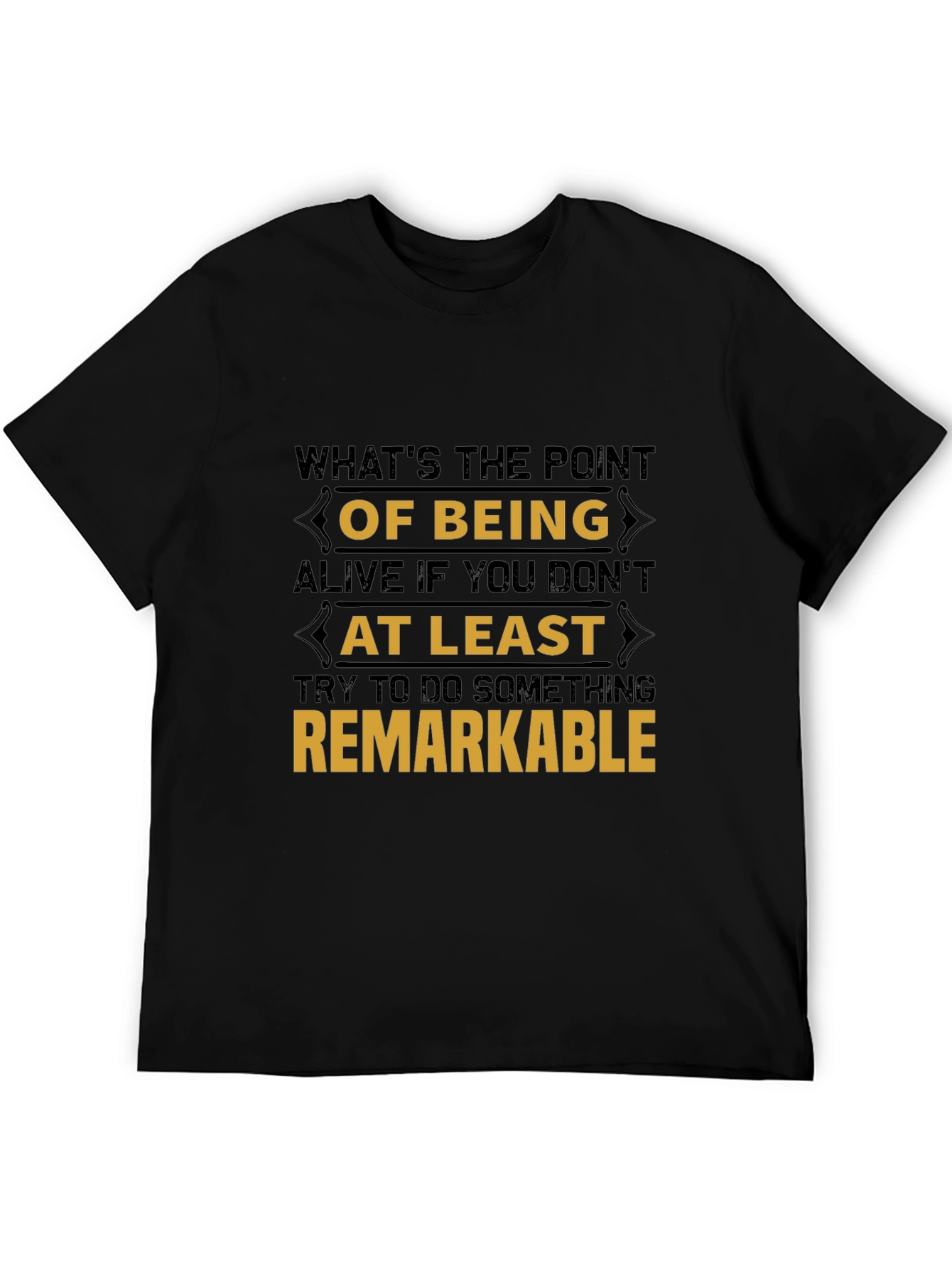 Remarkable T-Shirt: Inspirational Quote Design