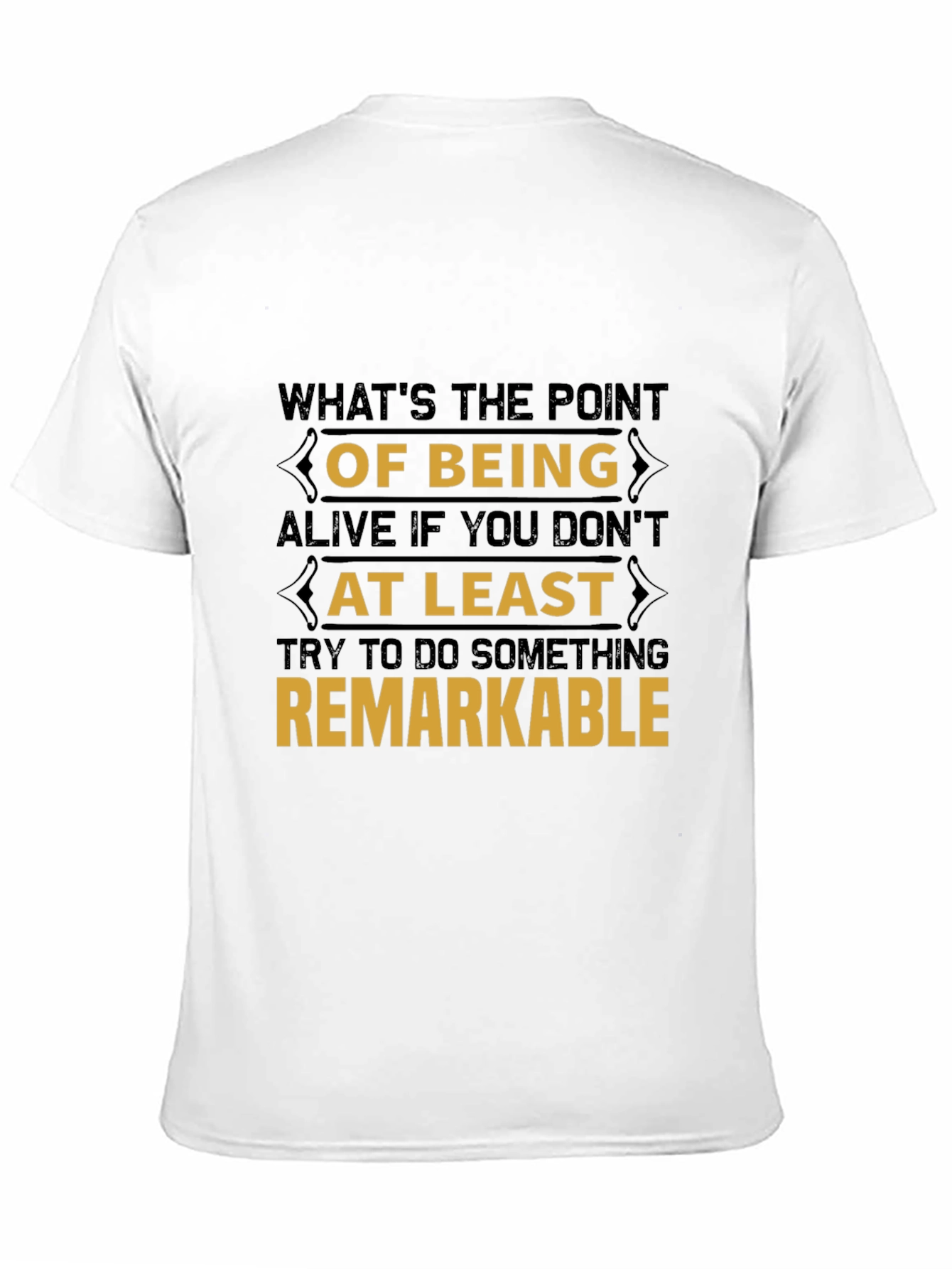 Remarkable T-Shirt: Inspirational Quote Design