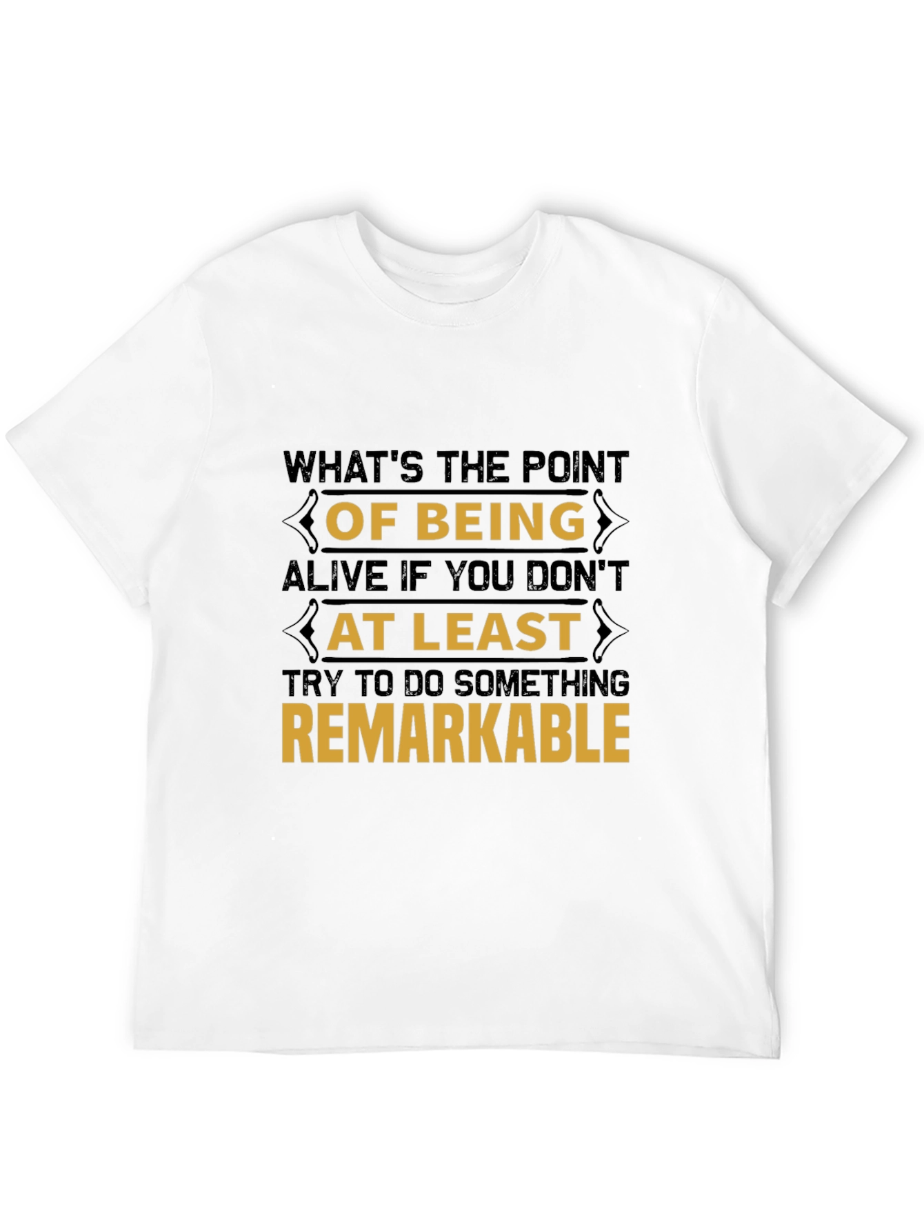 Remarkable T-Shirt: Inspirational Quote Design
