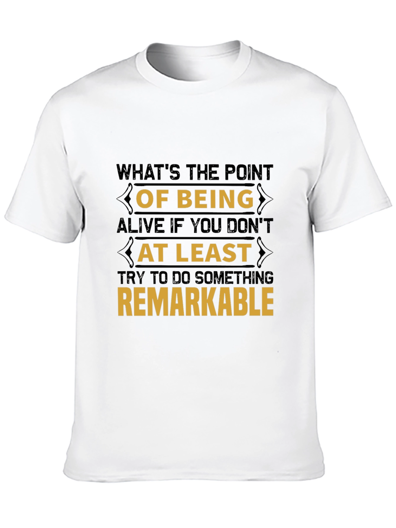Remarkable T-Shirt: Inspirational Quote Design