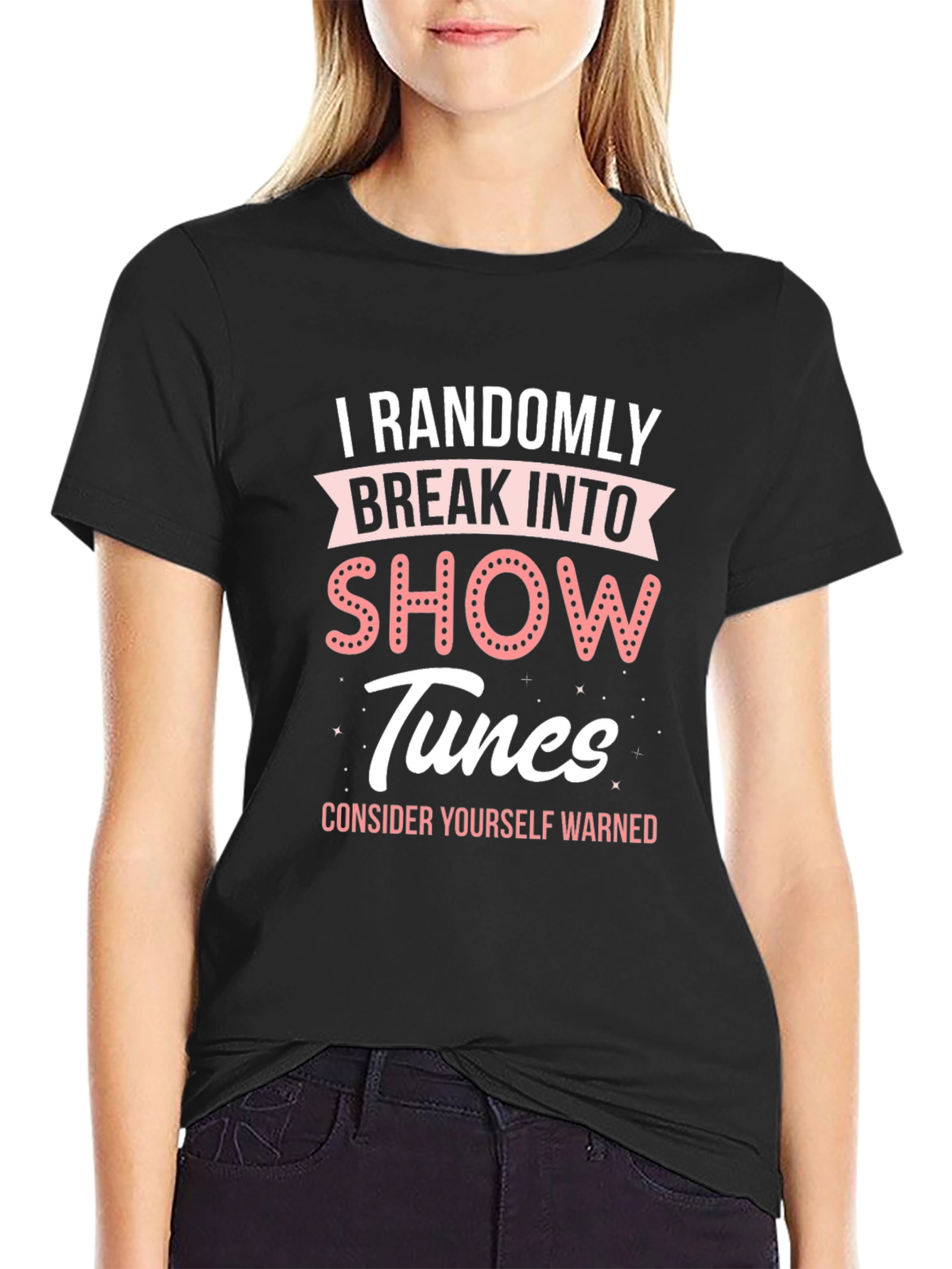 Randomly Break Into Show Tunes T-Shirt