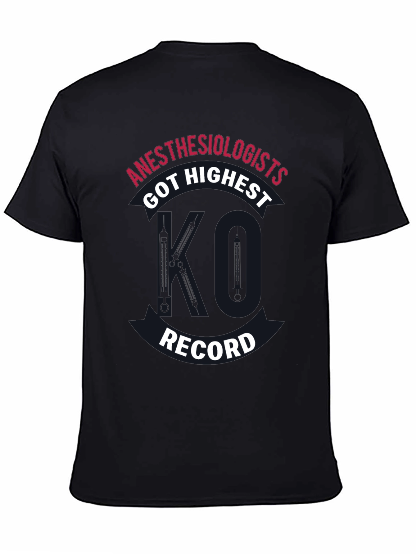 Anesthesiologists Got Highest Record T-Shirt