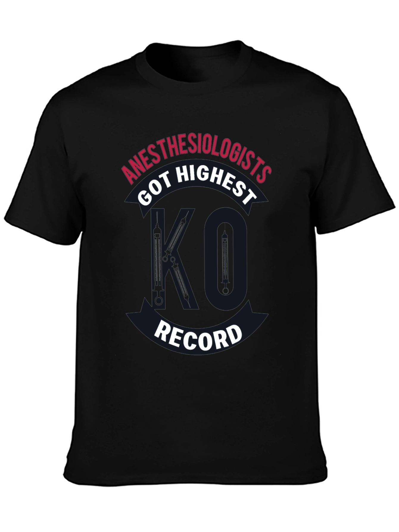 Anesthesiologists Got Highest Record T-Shirt