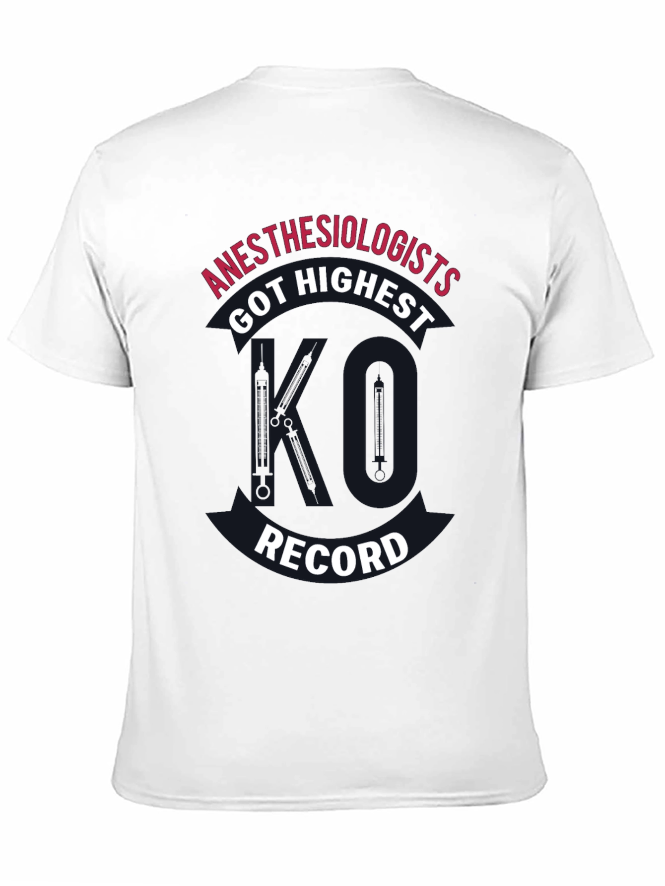 Anesthesiologists Got Highest Record T-Shirt