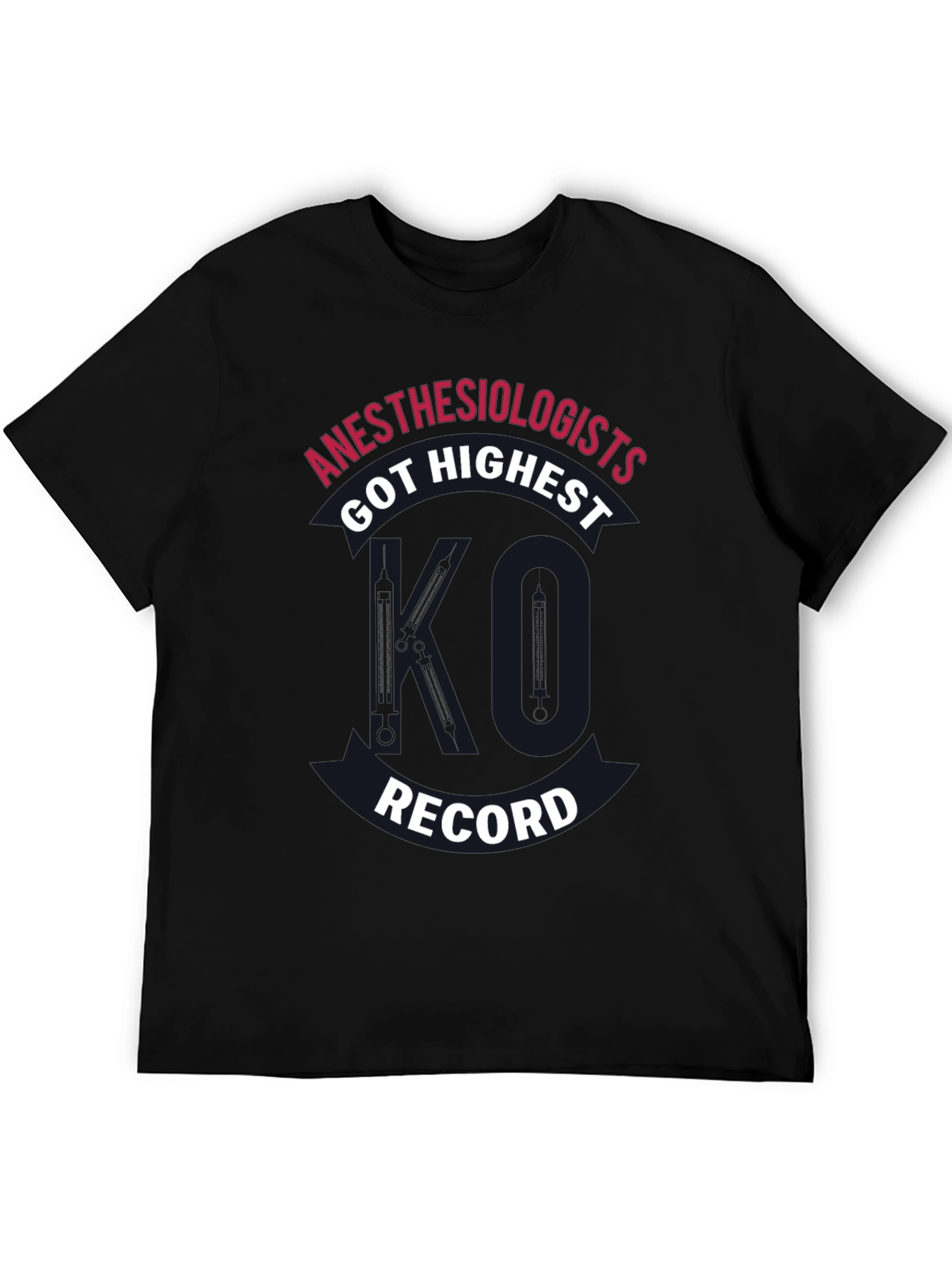 Anesthesiologists Got Highest Record T-Shirt