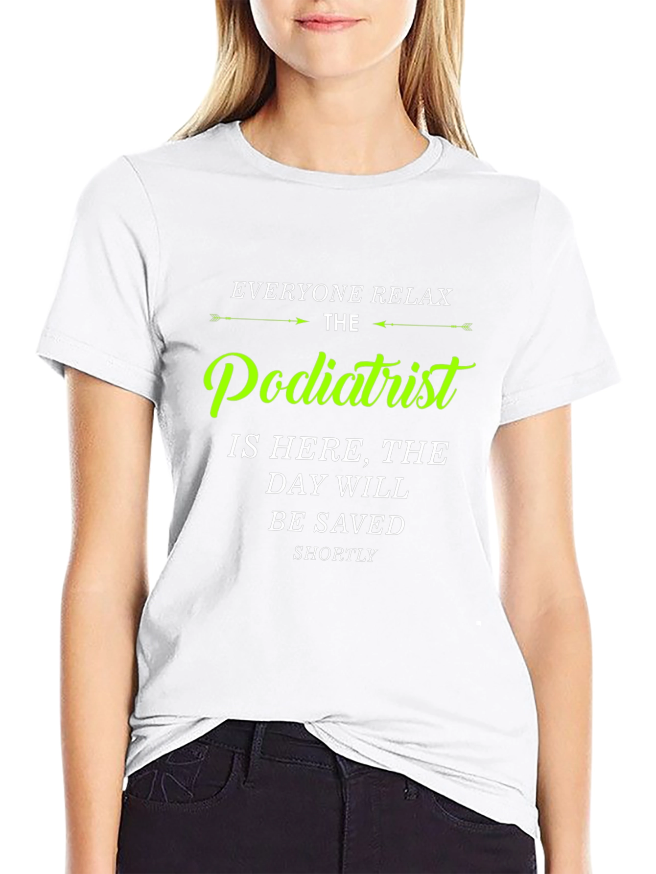 Podiatrist T-Shirt - Everyone Relax Funny Tee