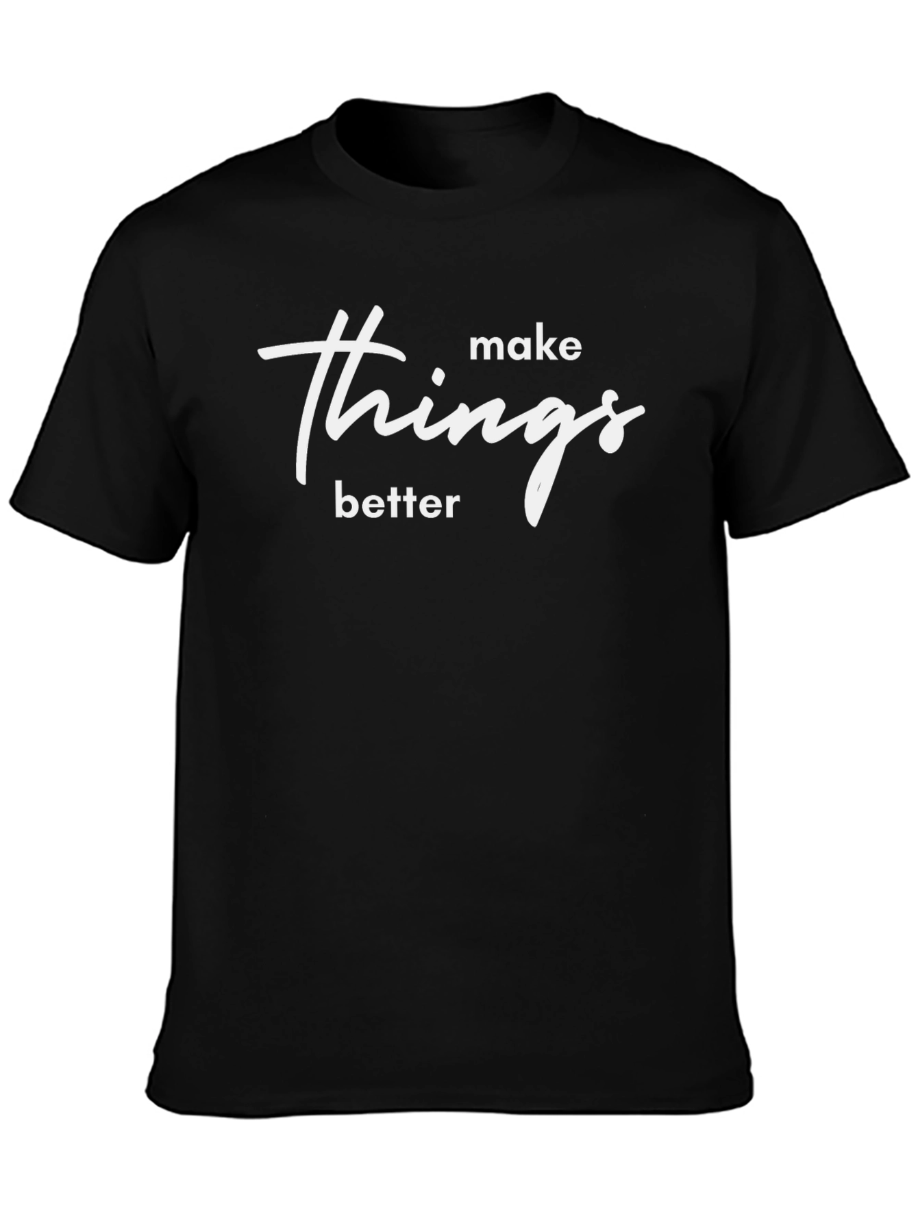 Make Things Better Graphic Tee - Modern Style