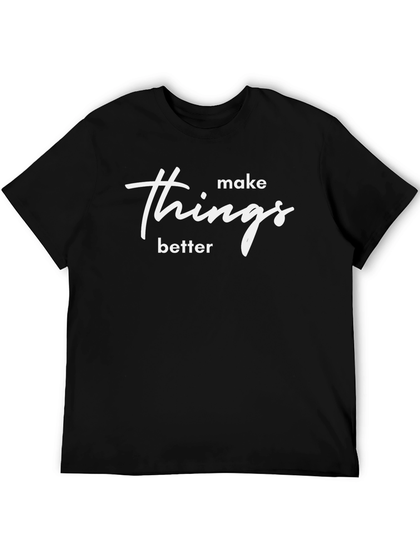 Make Things Better Graphic Tee - Modern Style