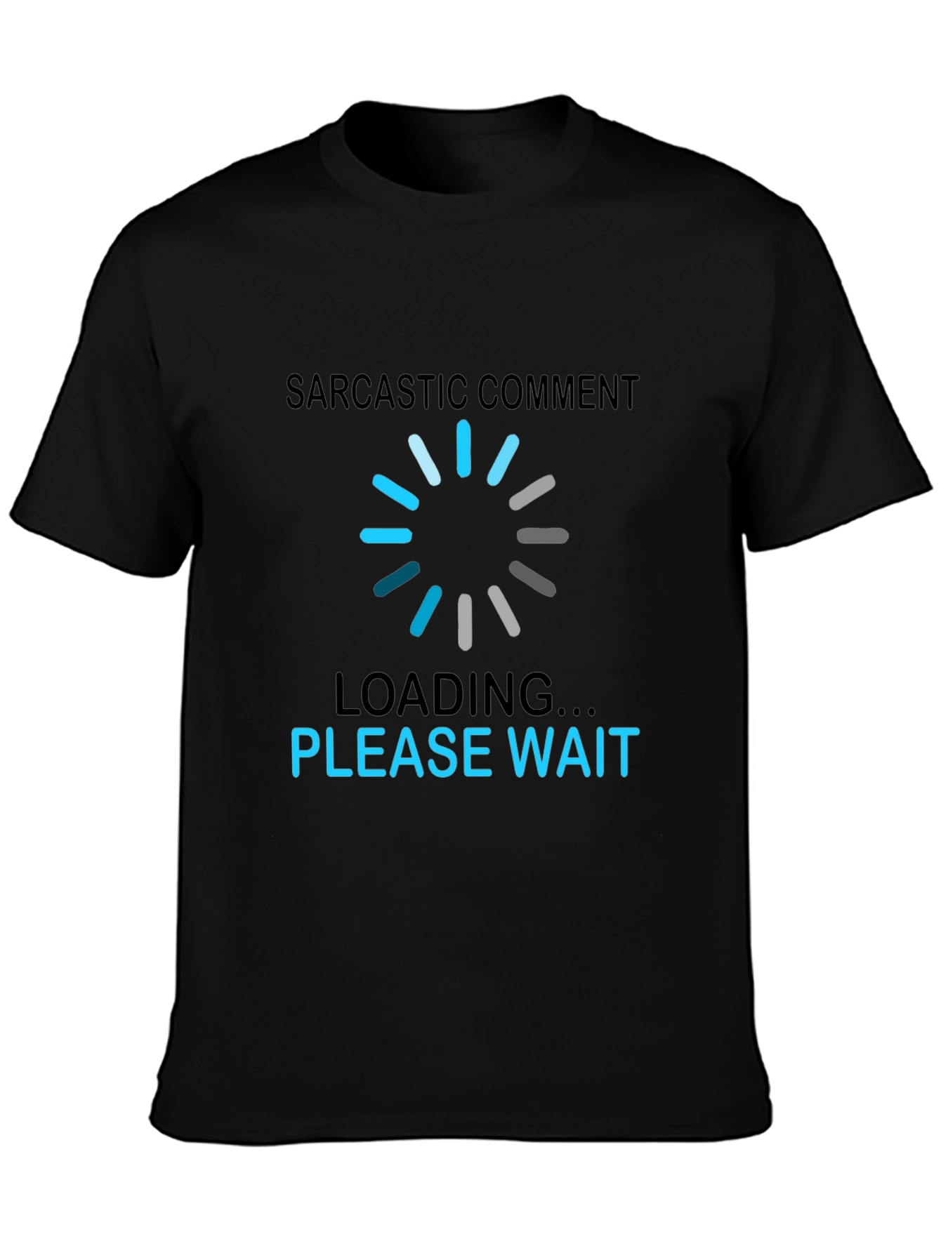 Sarcastic Comment Loading T-Shirt