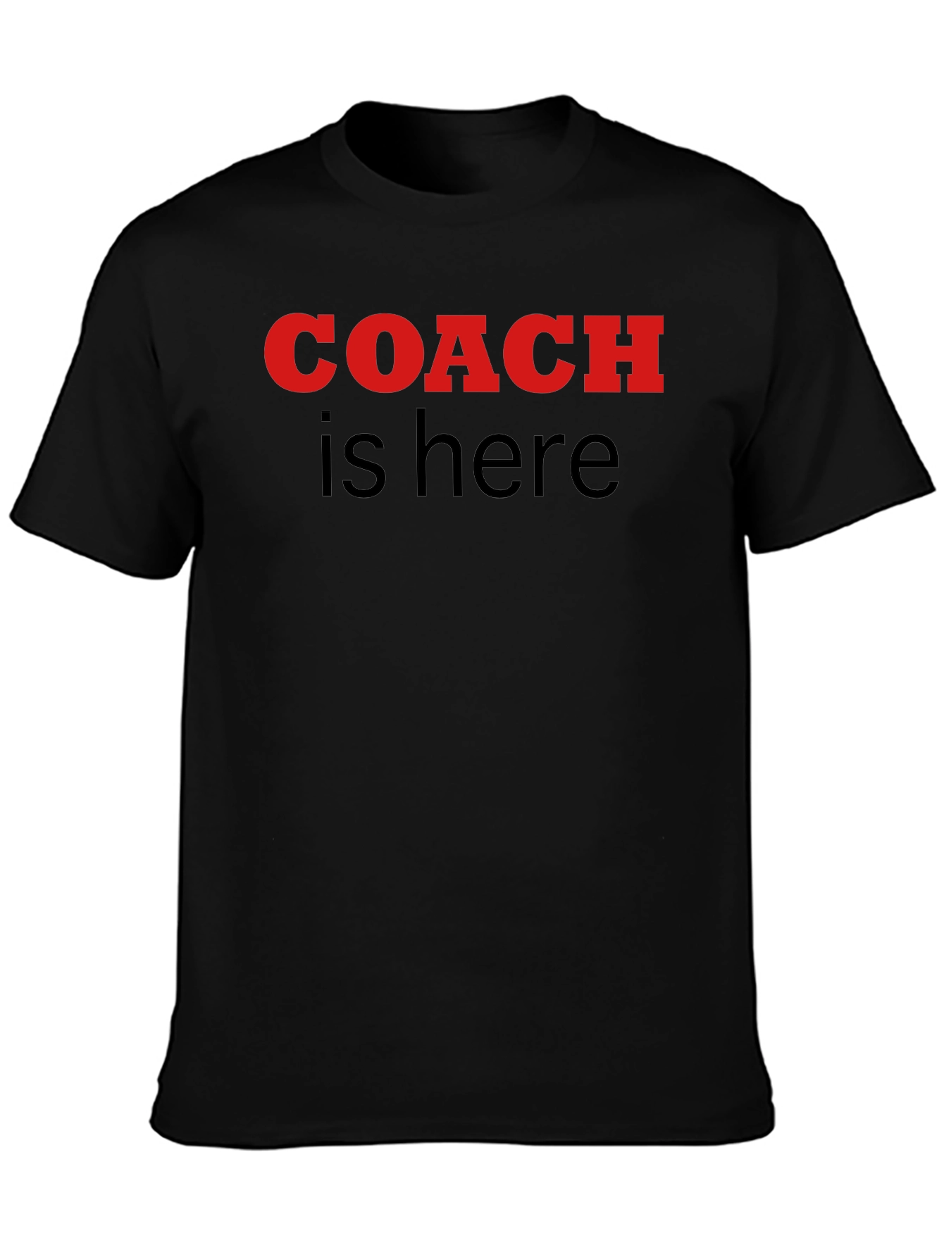 Coach Is Here Graphic Tee - Black Cotton T-Shirt