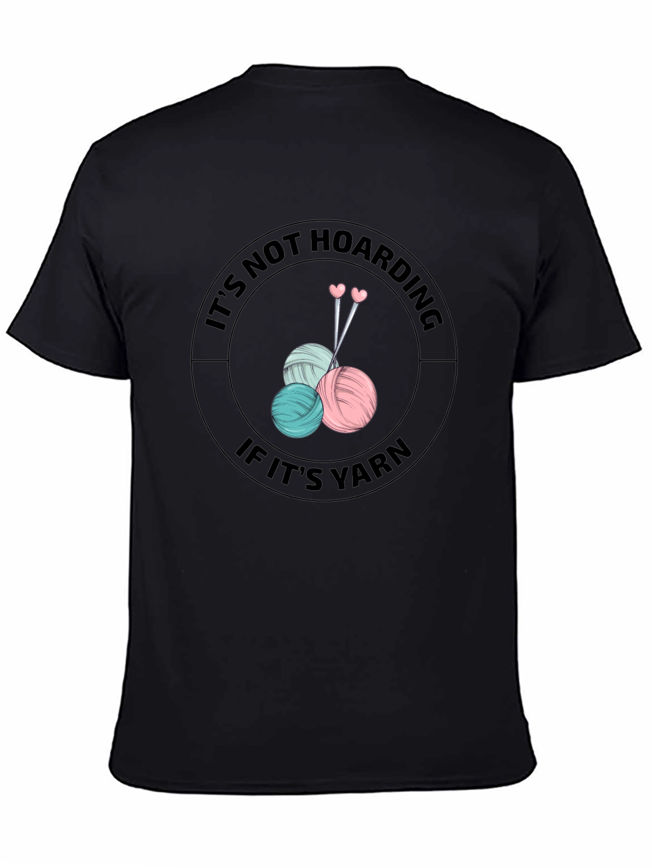 Its Not Hoarding If Its Yarn Knitters T-Shirt