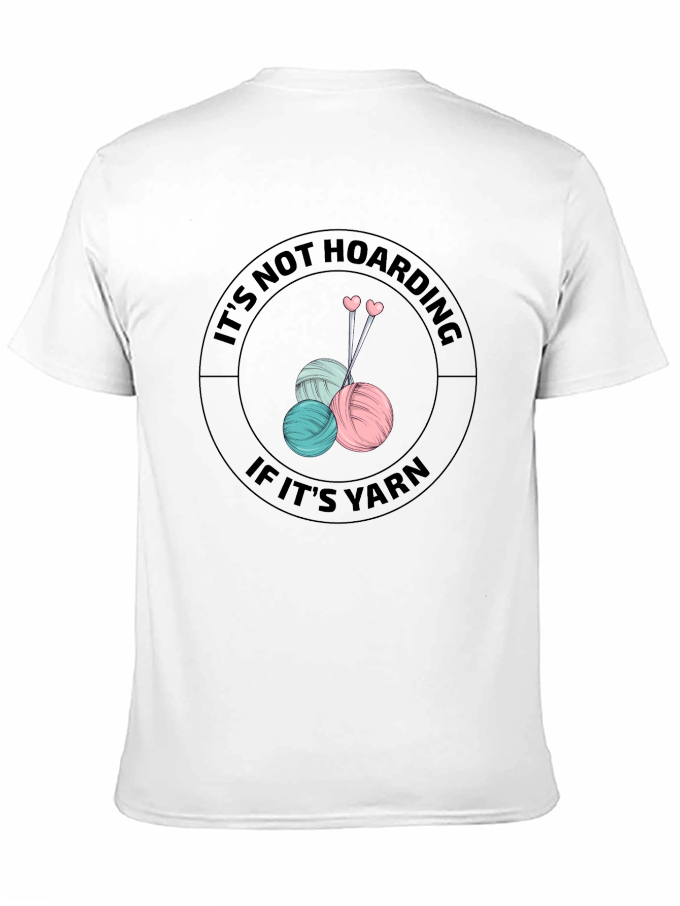 Its Not Hoarding If Its Yarn Knitters T-Shirt