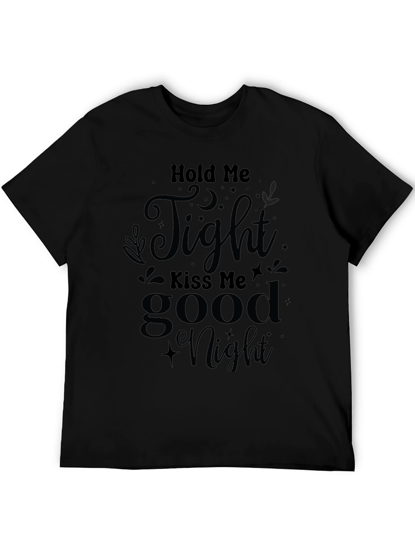 Hold Me Tight Good Night Graphic Tee - Black