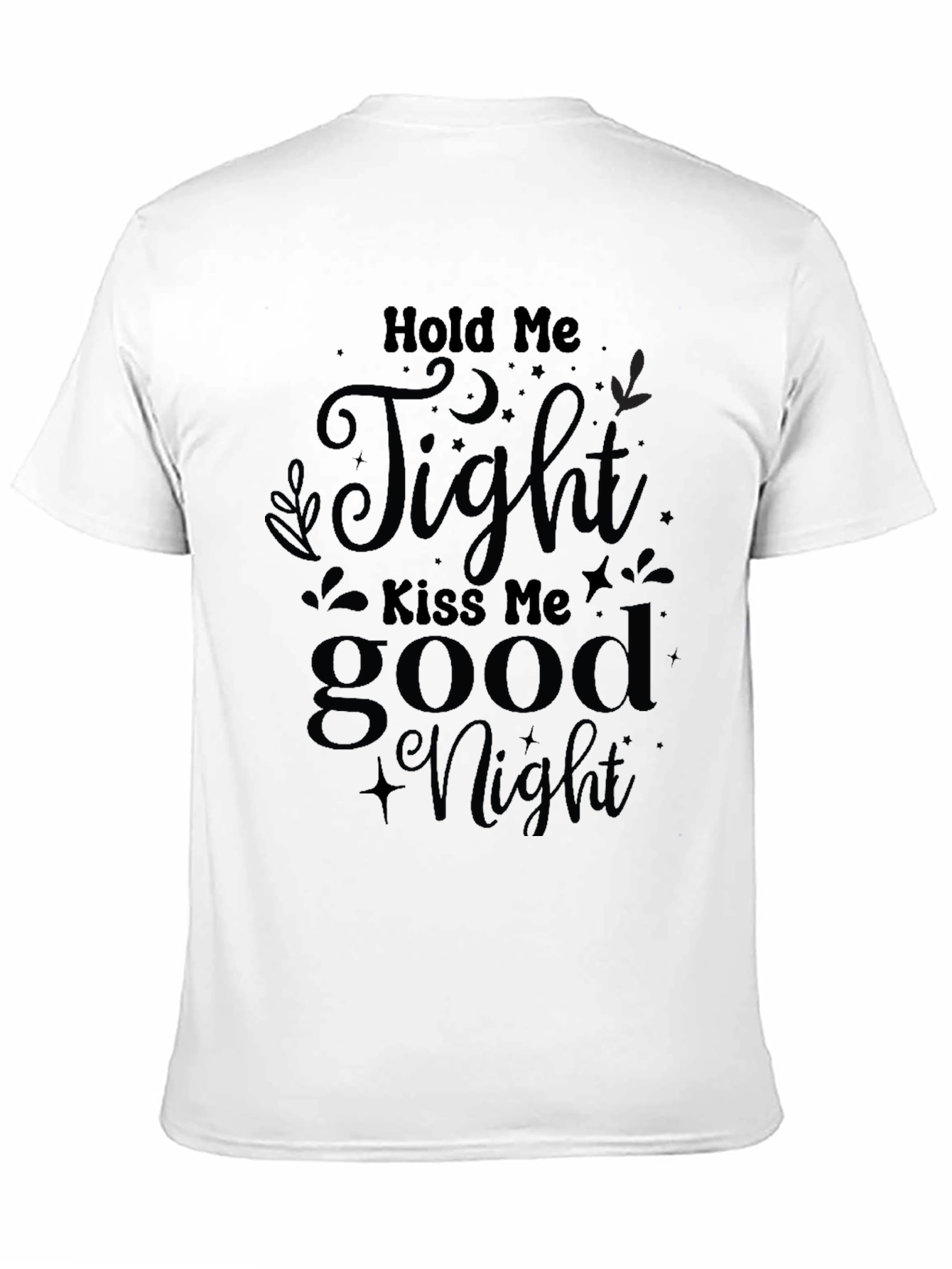 Hold Me Tight Good Night Graphic Tee - Black