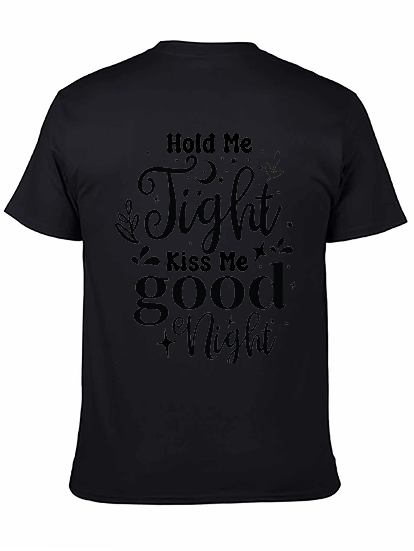 Hold Me Tight Good Night Graphic Tee - Black