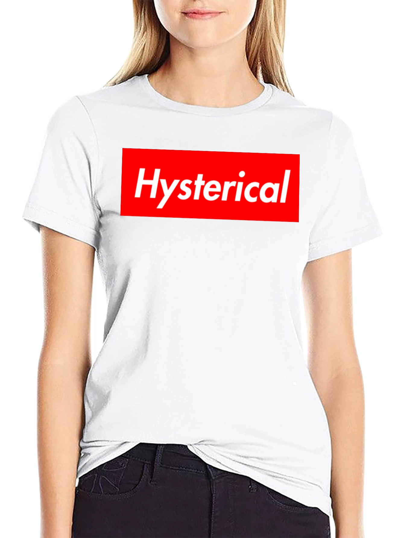 Hysterical T-Shirt Supreme Style