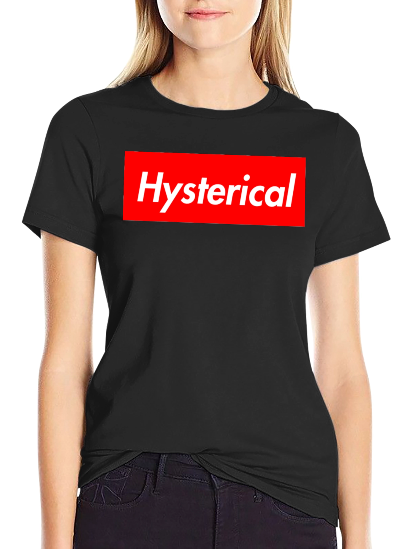 Hysterical T-Shirt Supreme Style