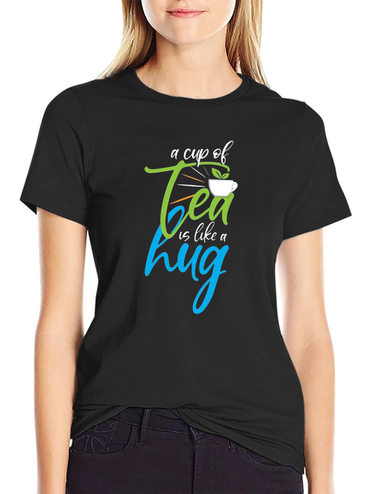 A Cup of Tea is Like a Hug Graphic T-Shirt