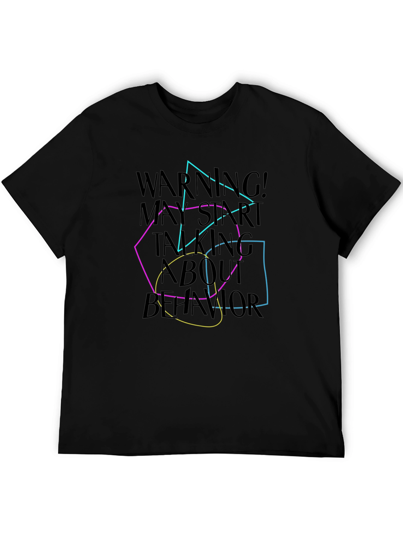Warning May Start Talking About Behavior T-Shirt