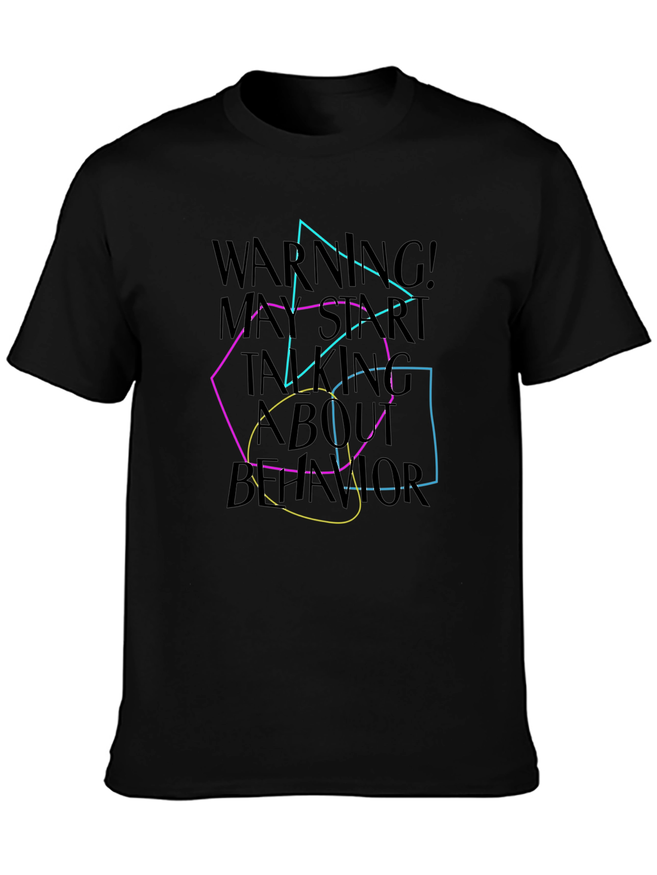 Warning May Start Talking About Behavior T-Shirt