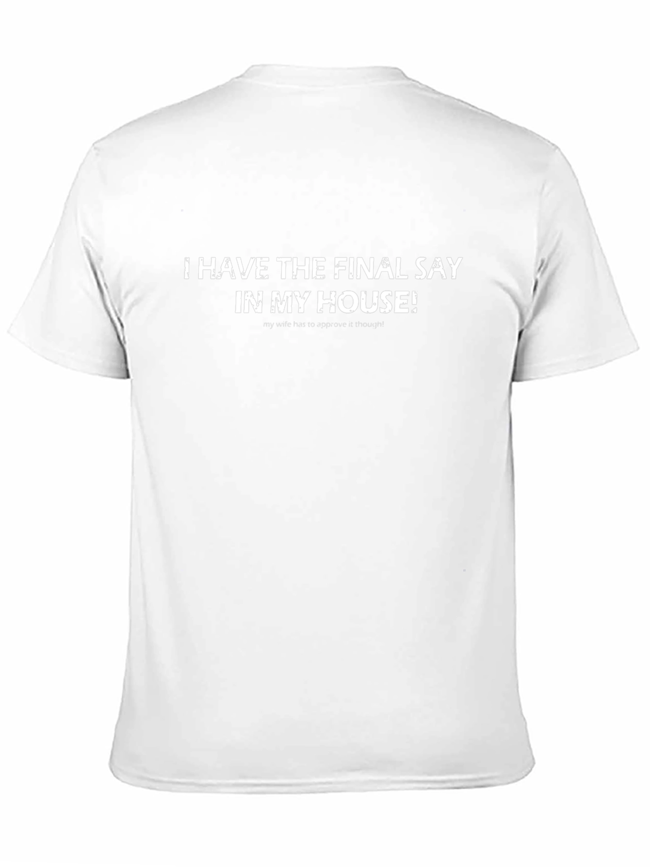 Funny Final Say T-Shirt