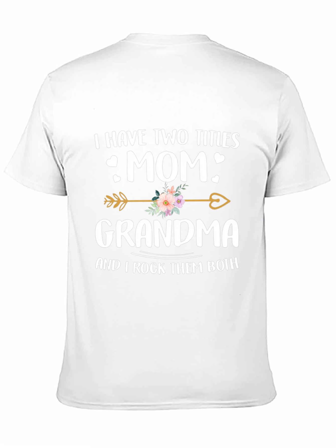 Mom Grandma T-Shirt: I Rock Them Both!