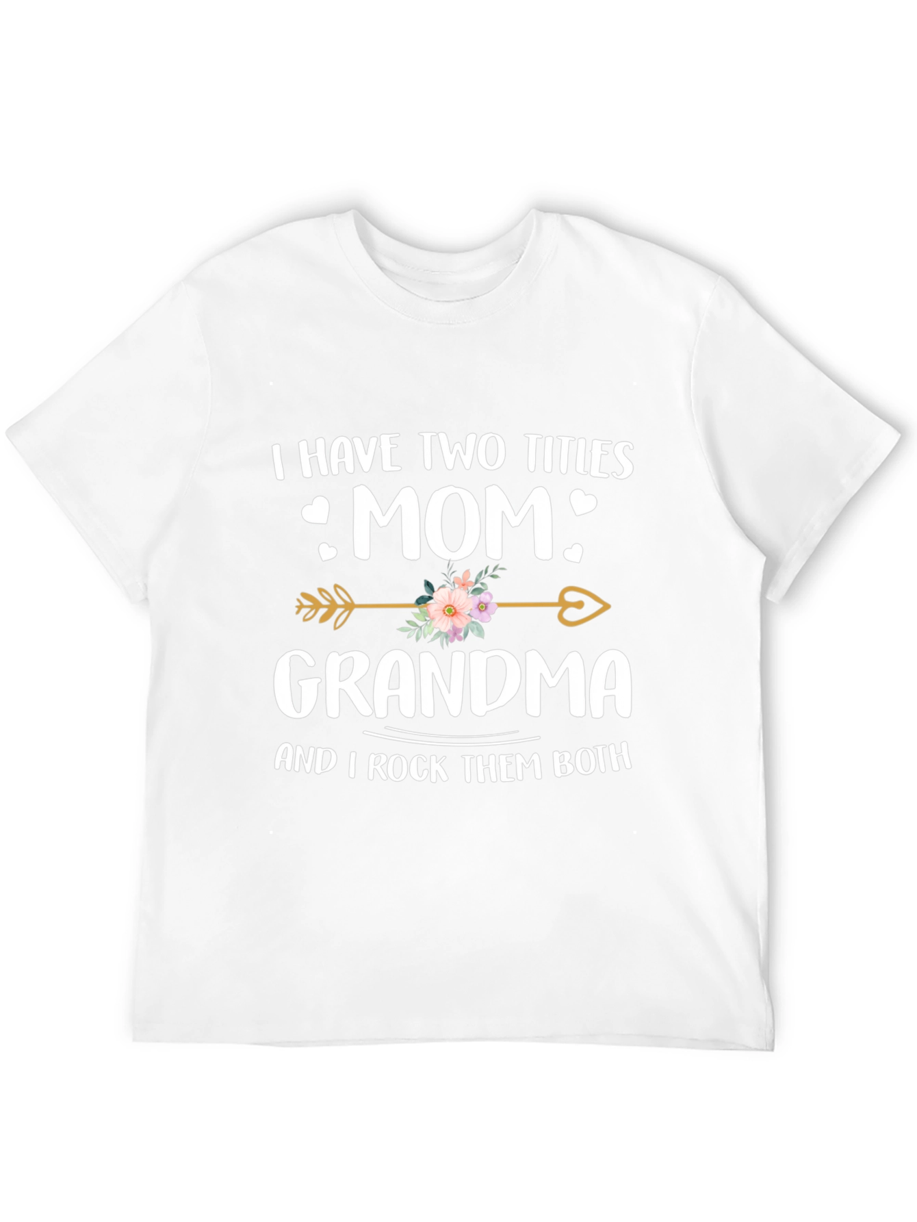 Mom Grandma T-Shirt: I Rock Them Both!
