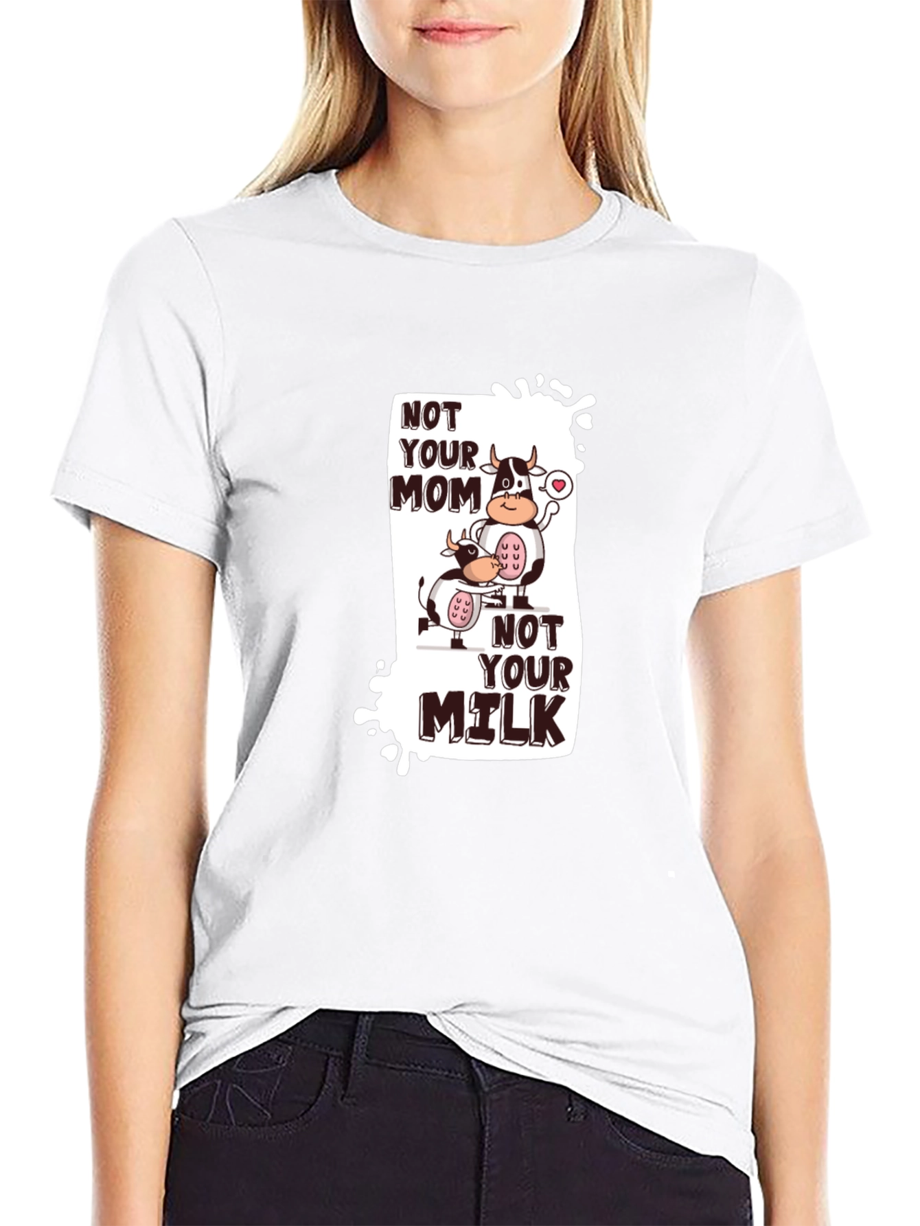 Not Your Mom Not Your Milk T-Shirt Vegan Tee