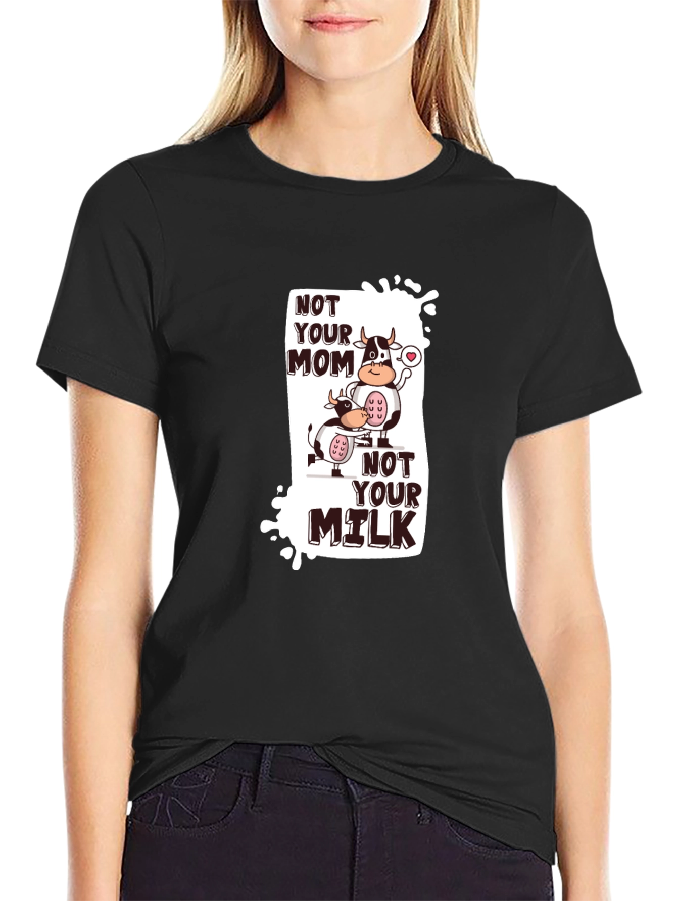 Not Your Mom Not Your Milk T-Shirt Vegan Tee