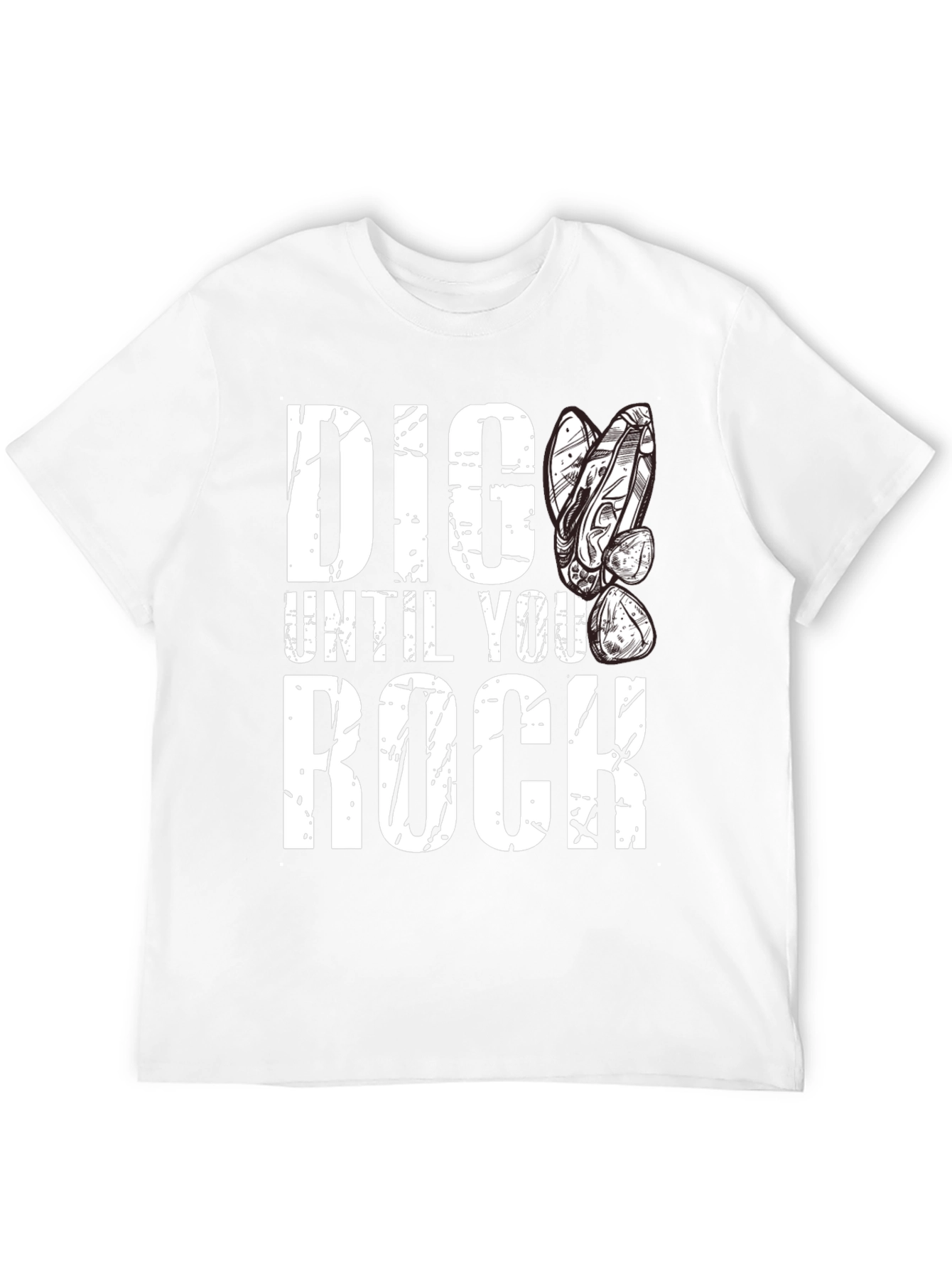 Dig Until You Rock Mens T-Shirt