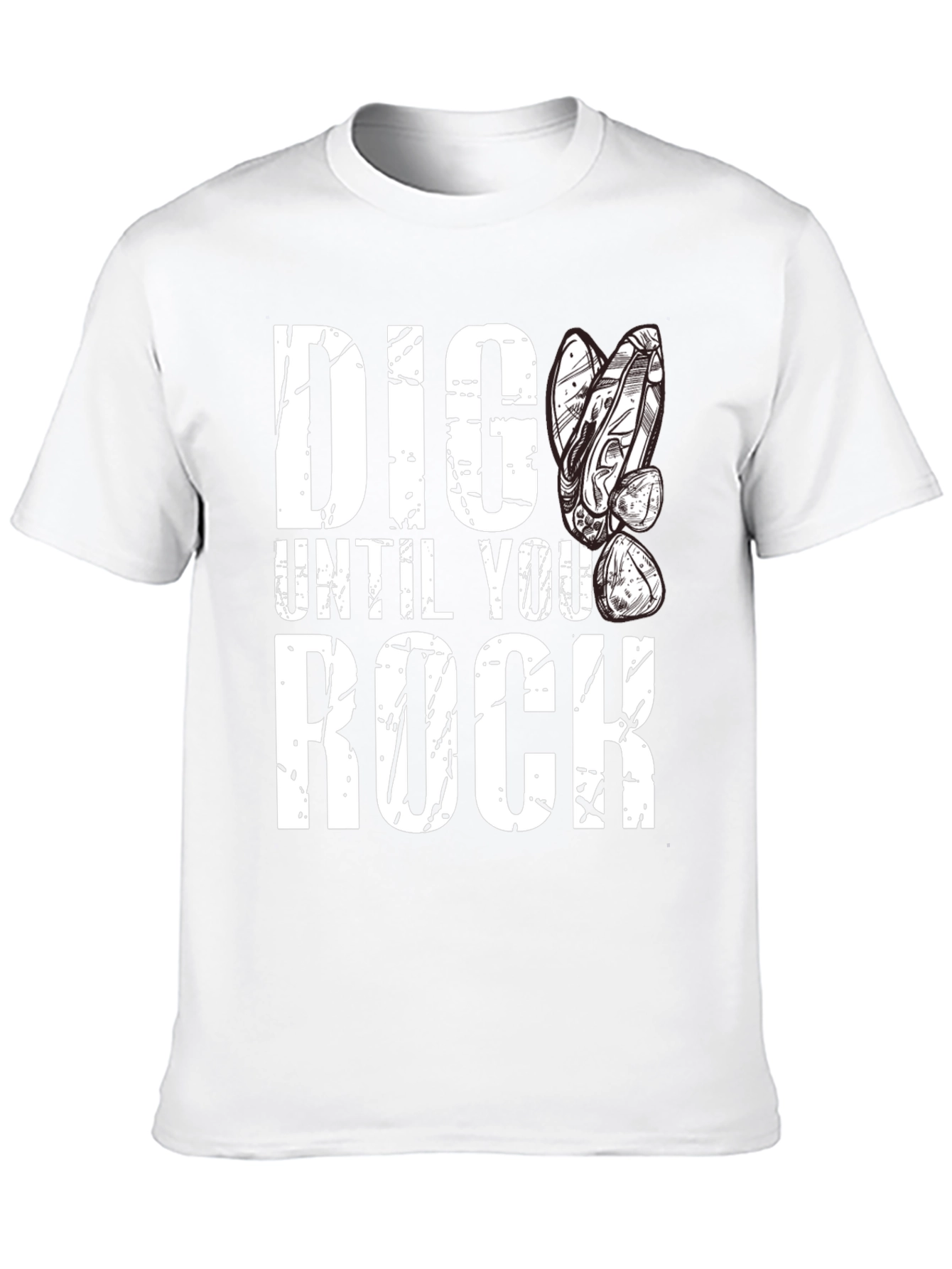 Dig Until You Rock Mens T-Shirt