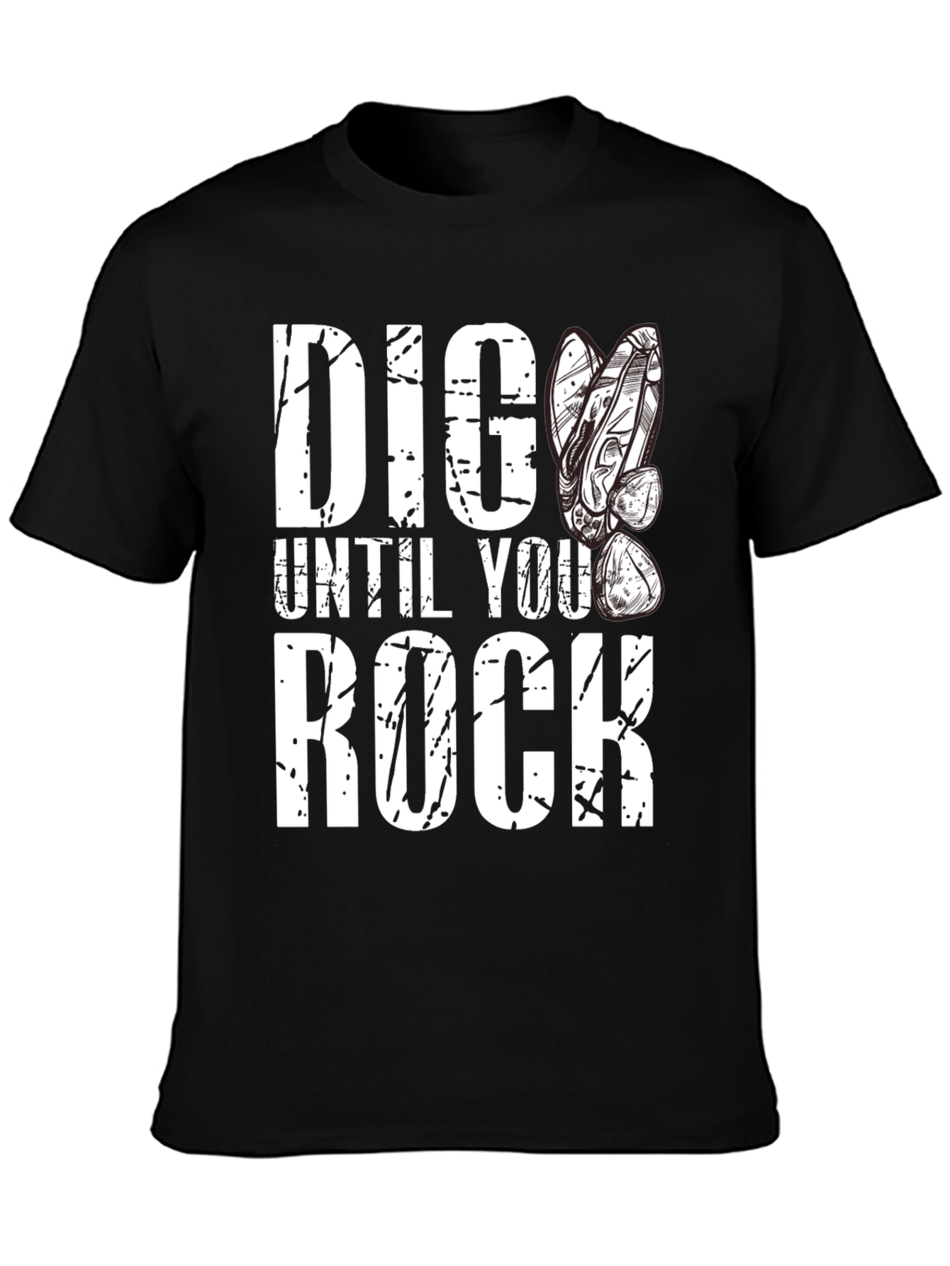 Dig Until You Rock Mens T-Shirt